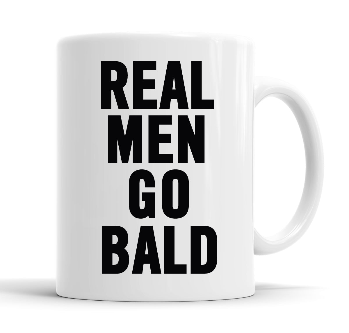 Real Men Go Bald Funny  Office Coffee Mug Tea Cup