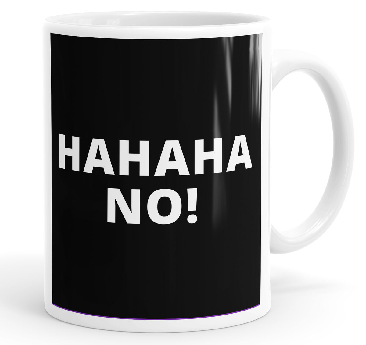 HAHAHA No! Mug Cup
