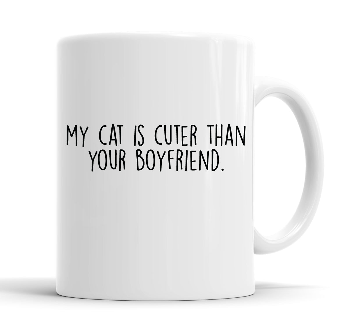 My Cat Is Cuter Than Your Boyfriend Funny Slogan Mug Tea Cup Coffee