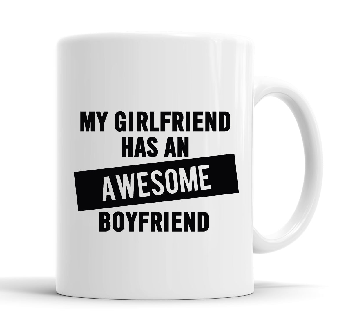 My Girlfriend Has An Awesome Boyfriend Funny  Office Coffee Mug Tea Cup