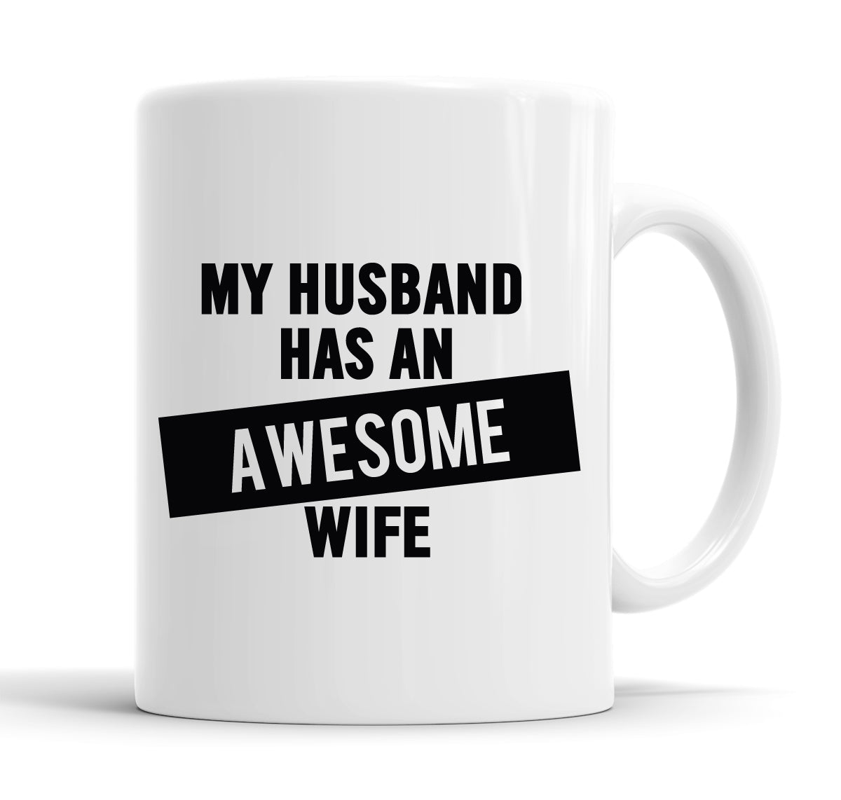 My Husband Has An Awesome Wife Funny  Office Coffee Mug Tea Cup