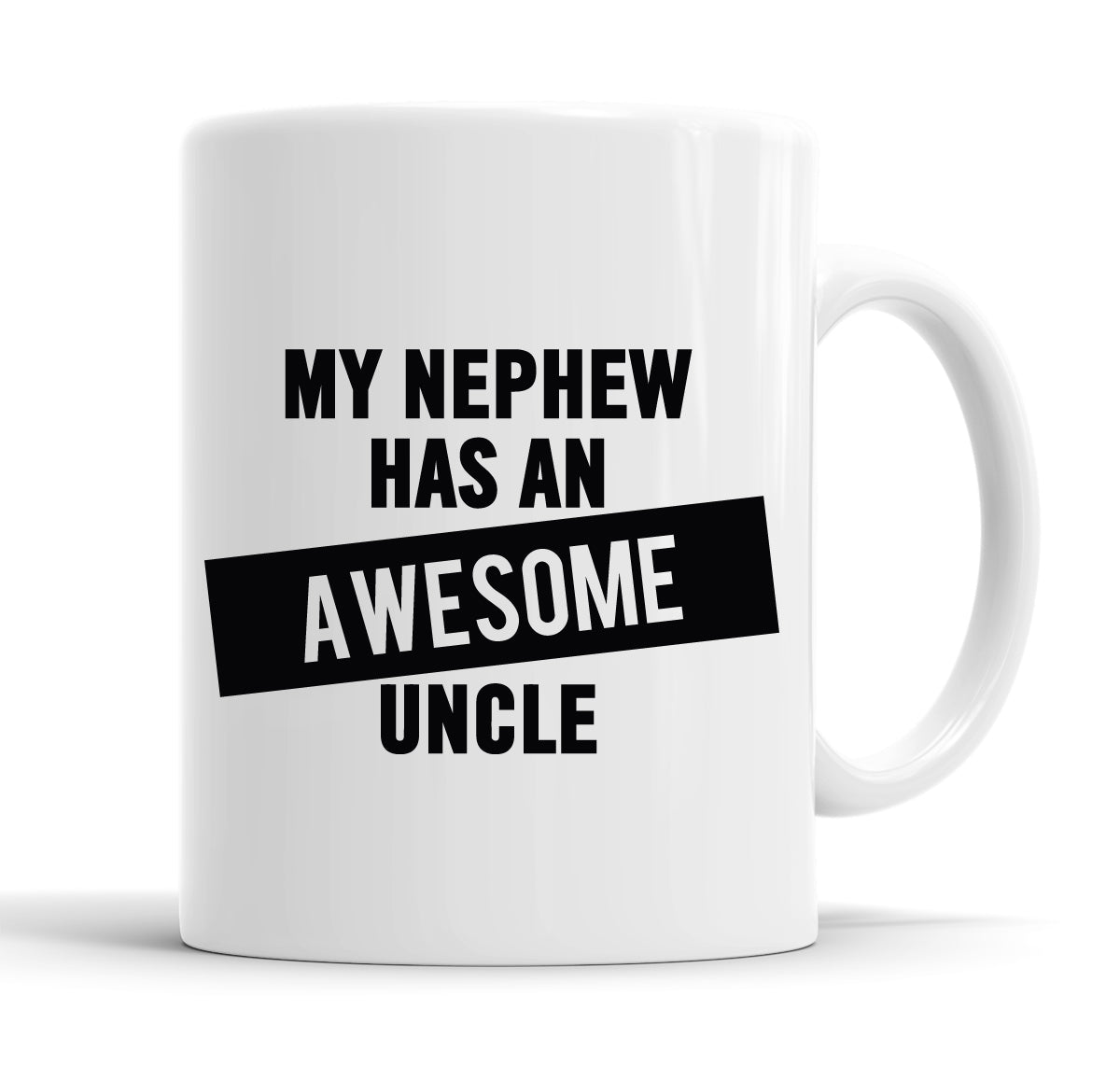 My Nephew Has An Awesome Uncle Funny  Office Coffee Mug Tea Cup