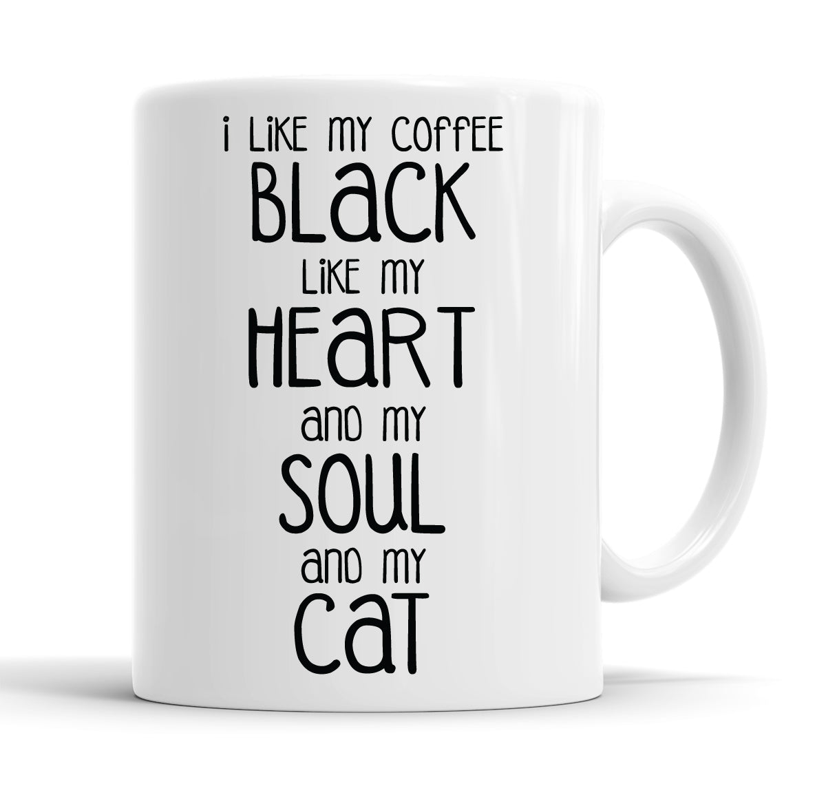 I Like My Coffee Black Like My Heart And My Soul And My Cat Funny Slogan Mug Tea Cup Coffee