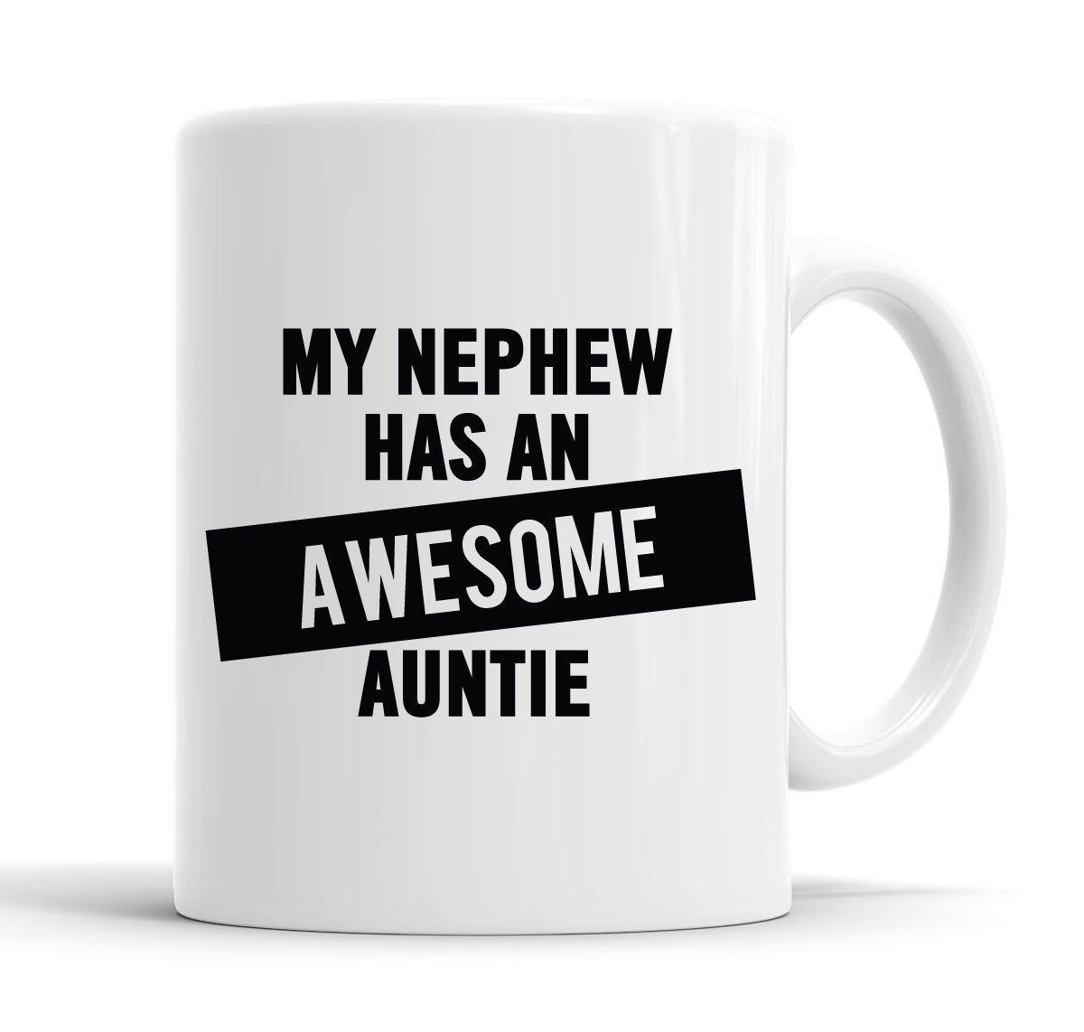 My Nephew Has An Awesome Auntie Funny  Office Coffee Mug Tea Cup