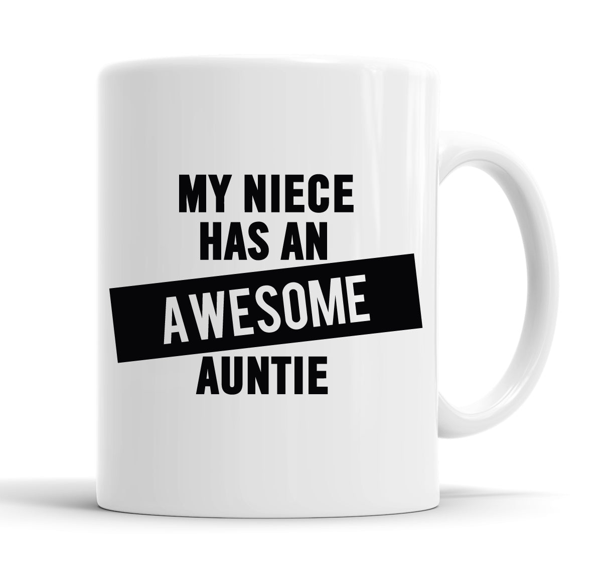 My Niece Has An Awesome Auntie Funny  Office Coffee Mug Tea Cup