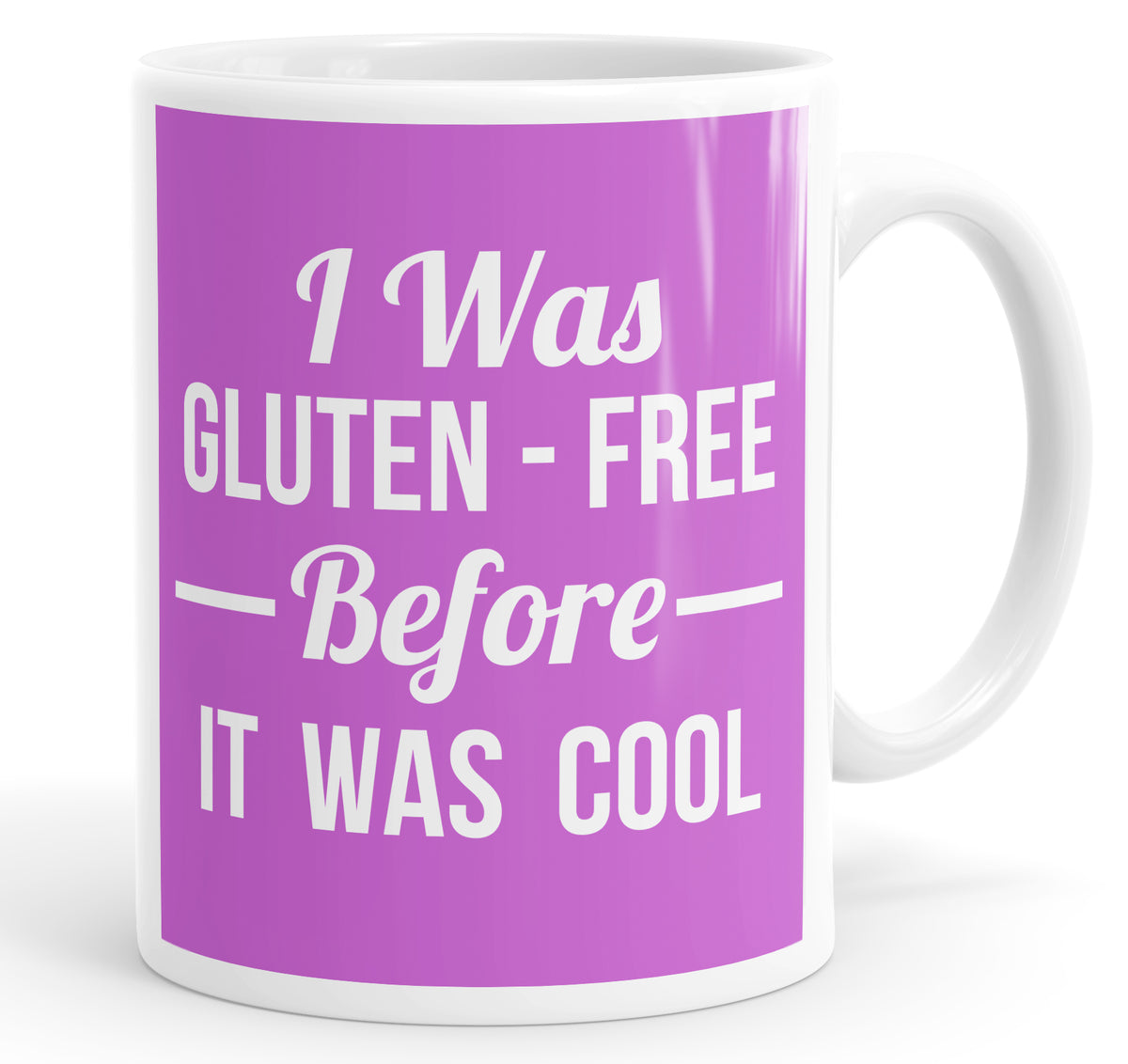 I Was Gluten Free Before It Was Cool Funny Mug Cup