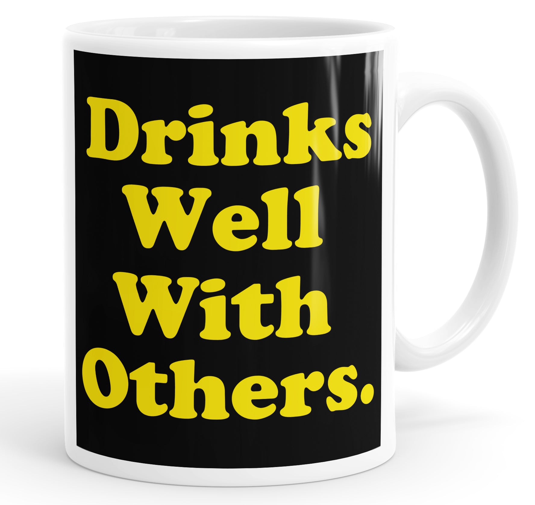 Drinks Well With Others Funny Mug Cup