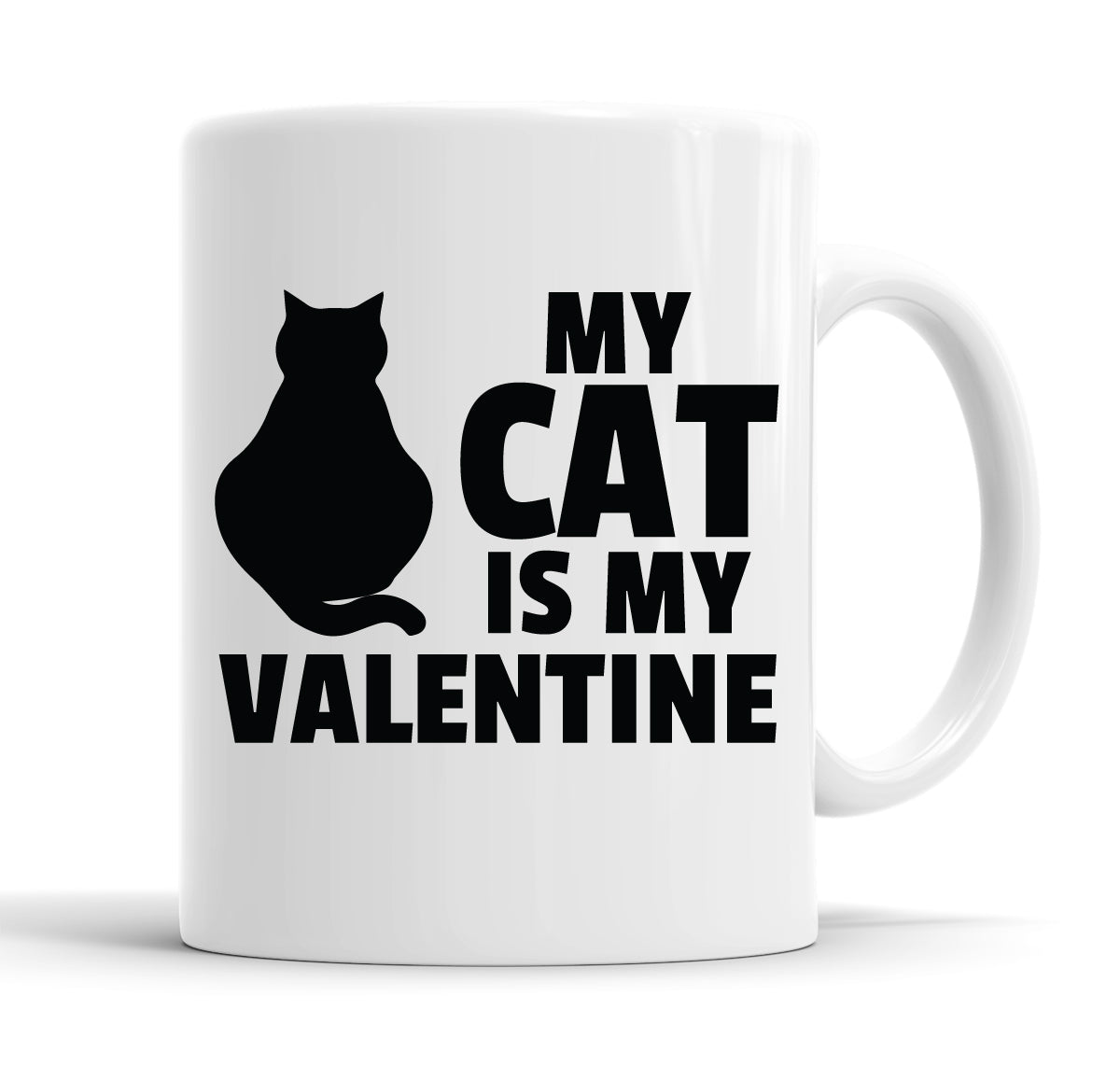 My Cat Is My Valentine Funny Slogan Mug Tea Cup Coffee