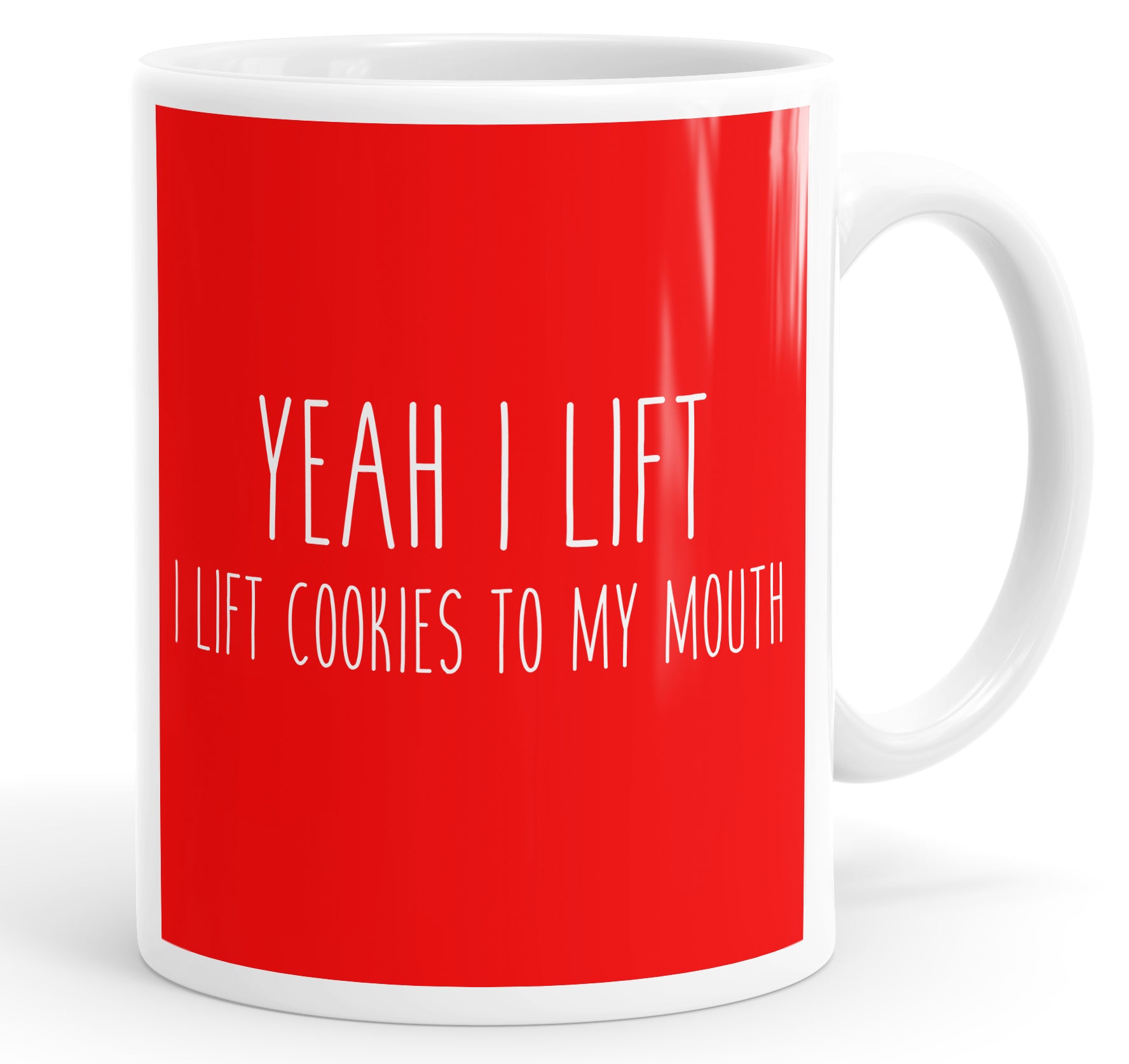 Yeah I Lift. I Lift Cookies To My Mouth Mug Cup