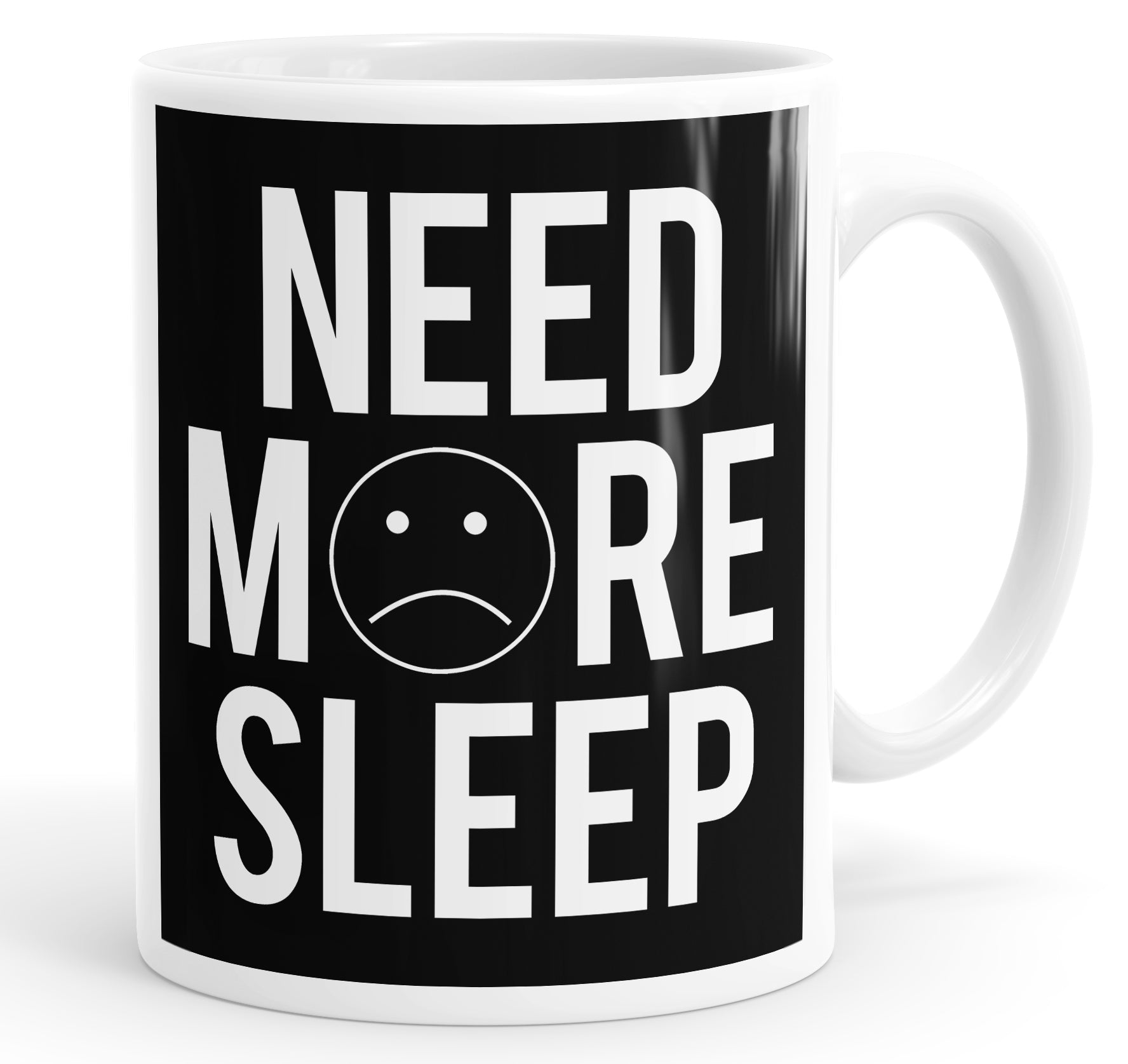 Need More Sleep Mug Cup