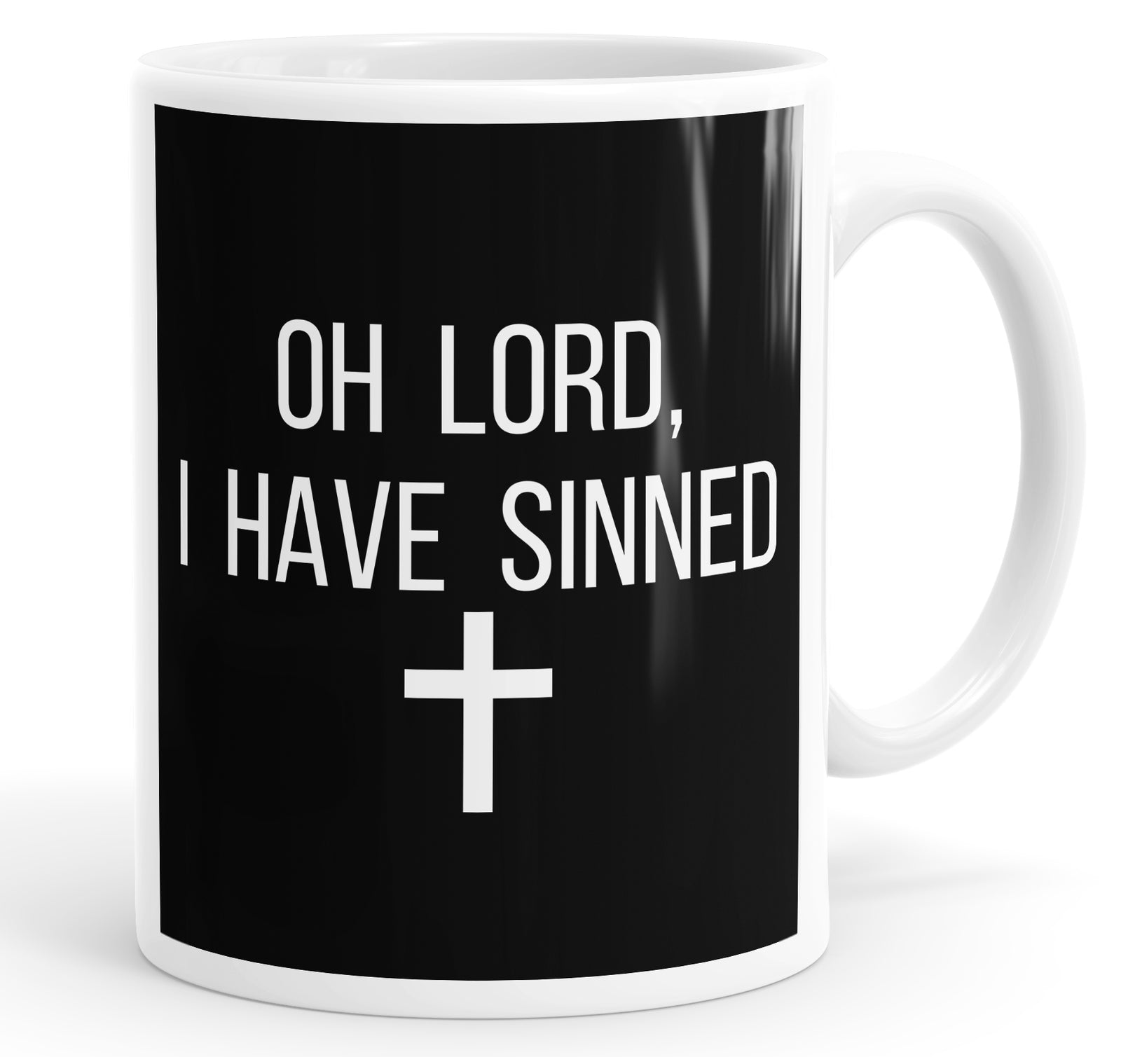 Oh Lord I Have Sinned Mug Cup