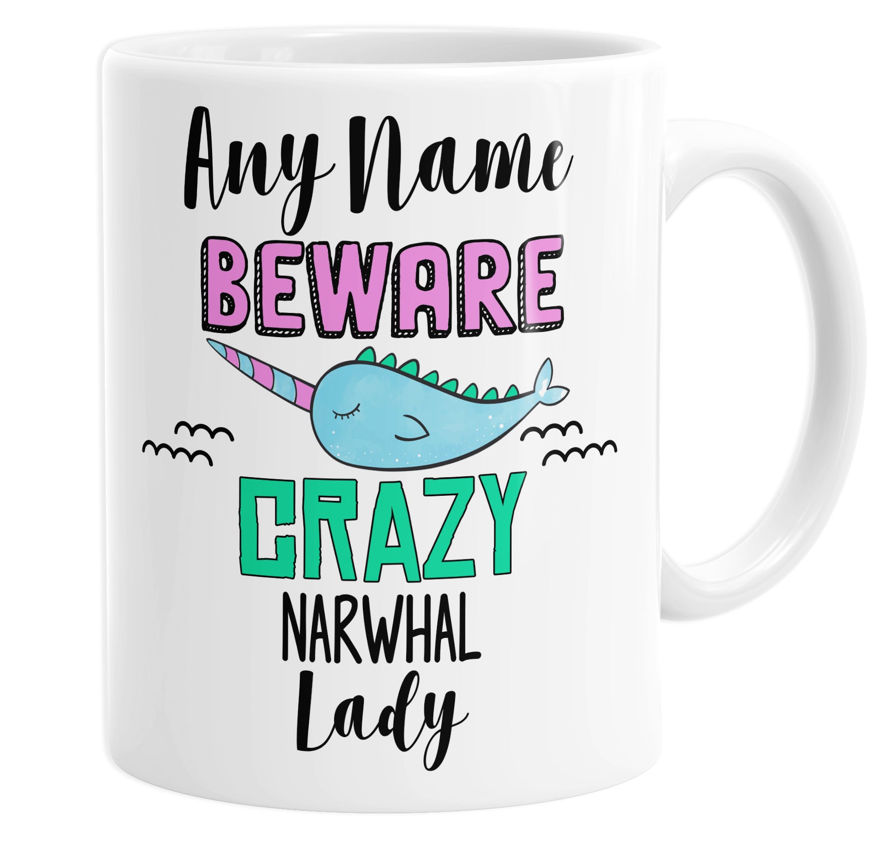 Beware Crazy Narwhal Lady Personalised Custom Name Mug