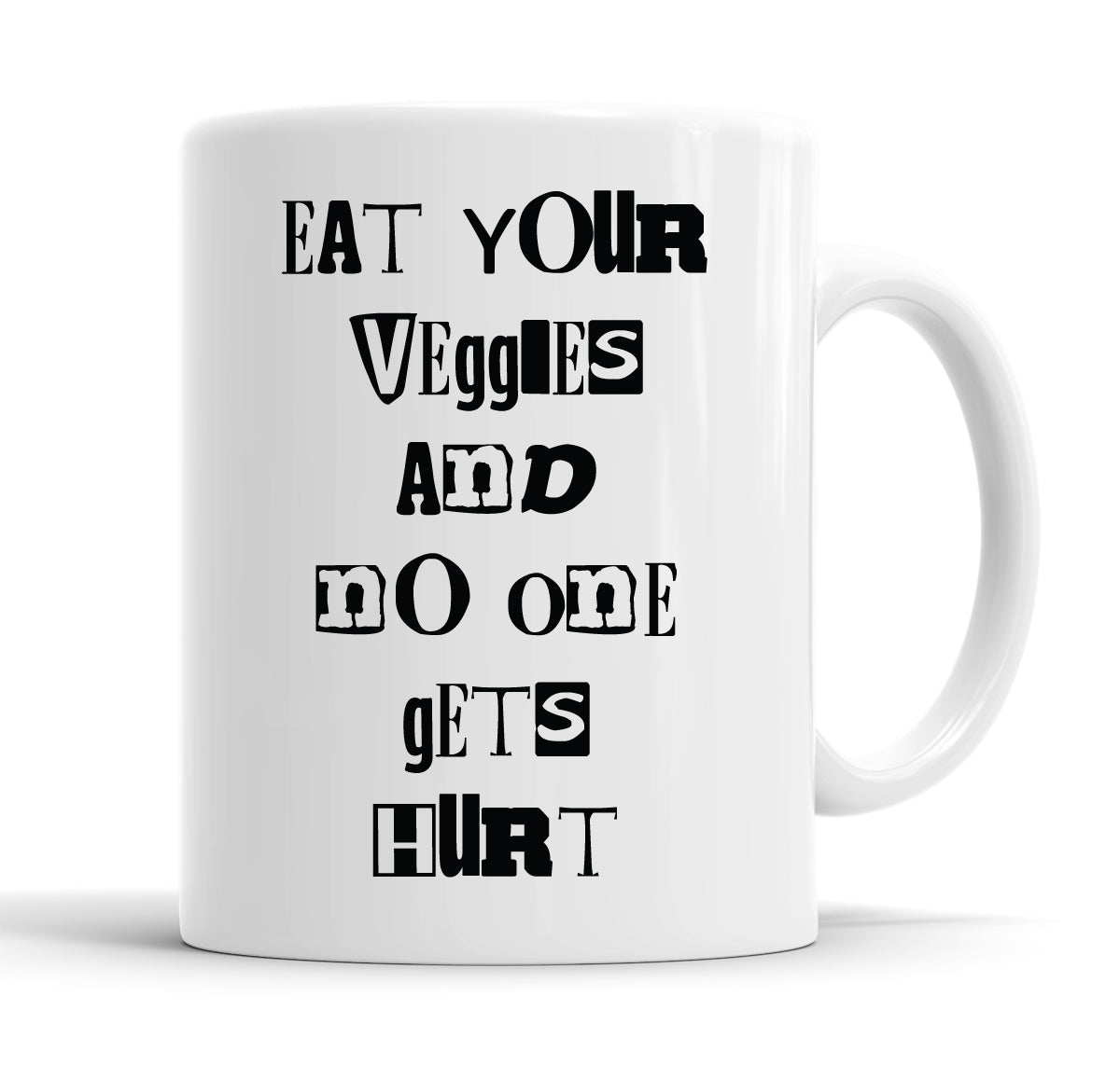 Eat Your Veggies And No One Gets Hurt Funny Slogan Mug Tea Cup Coffee