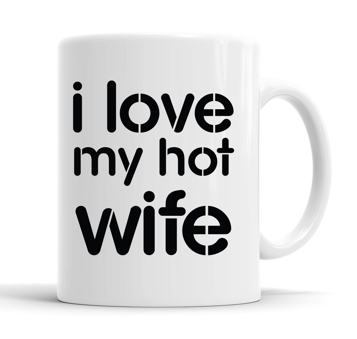 I Love My Hot Wife Funny Slogan Mug Tea Cup Coffee