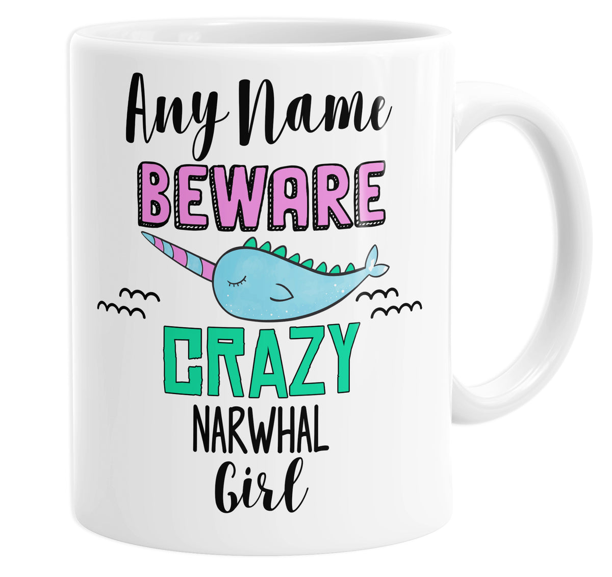 Beware Crazy Narwhal Girl Personalised Custom Name Mug