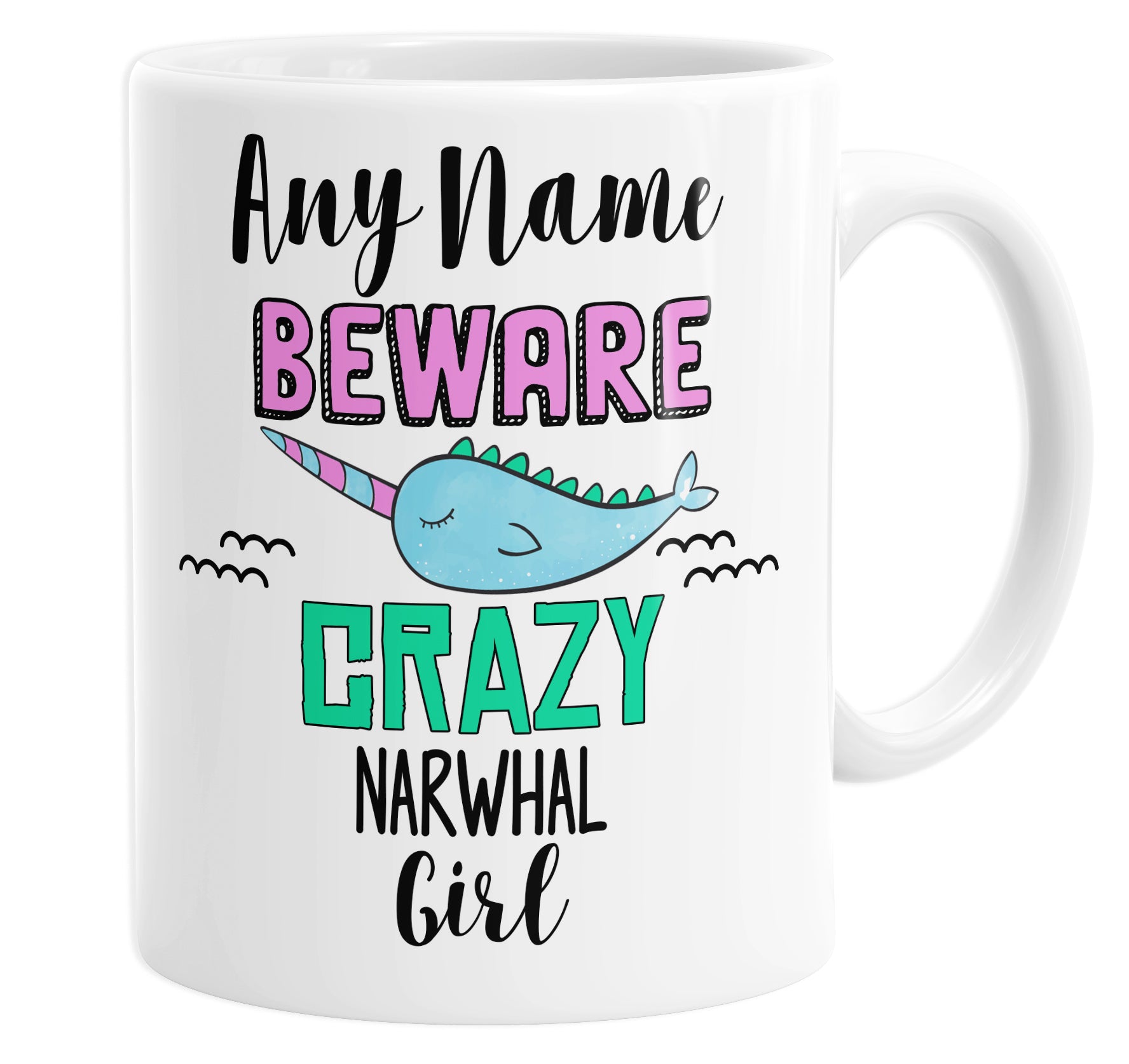 Beware Crazy Narwhal Girl Personalised Custom Name Mug