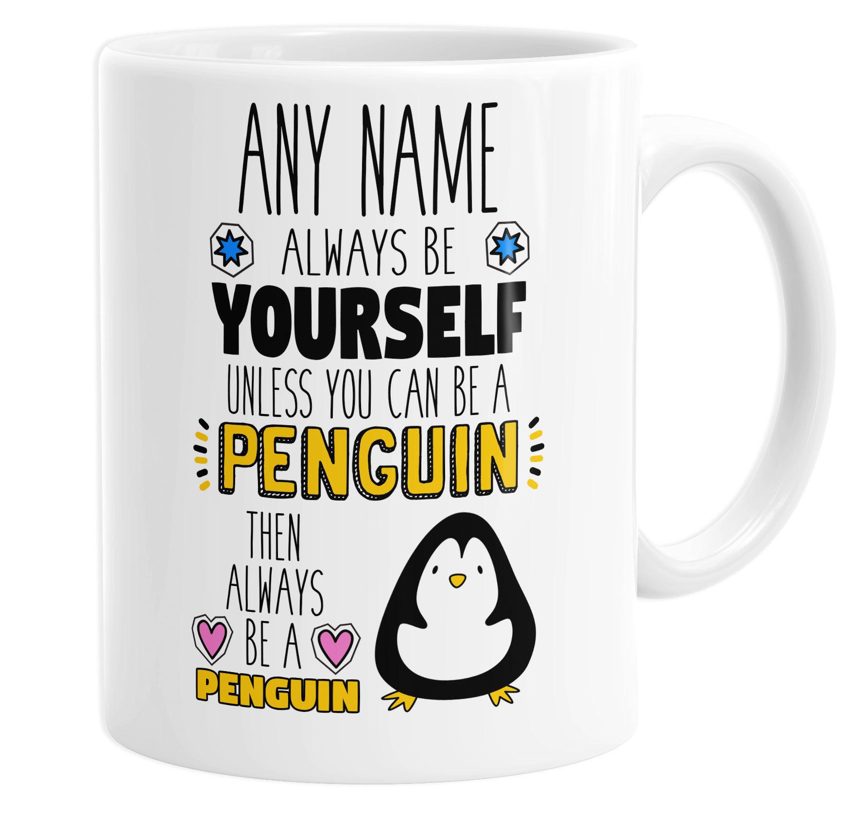 Always Be Yourself Unless You Can Be a Penguin Personalised Custom Name Mug