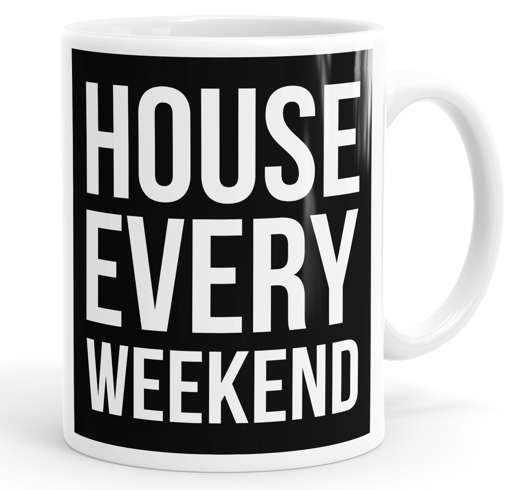 House Every Weekend Mug Cup