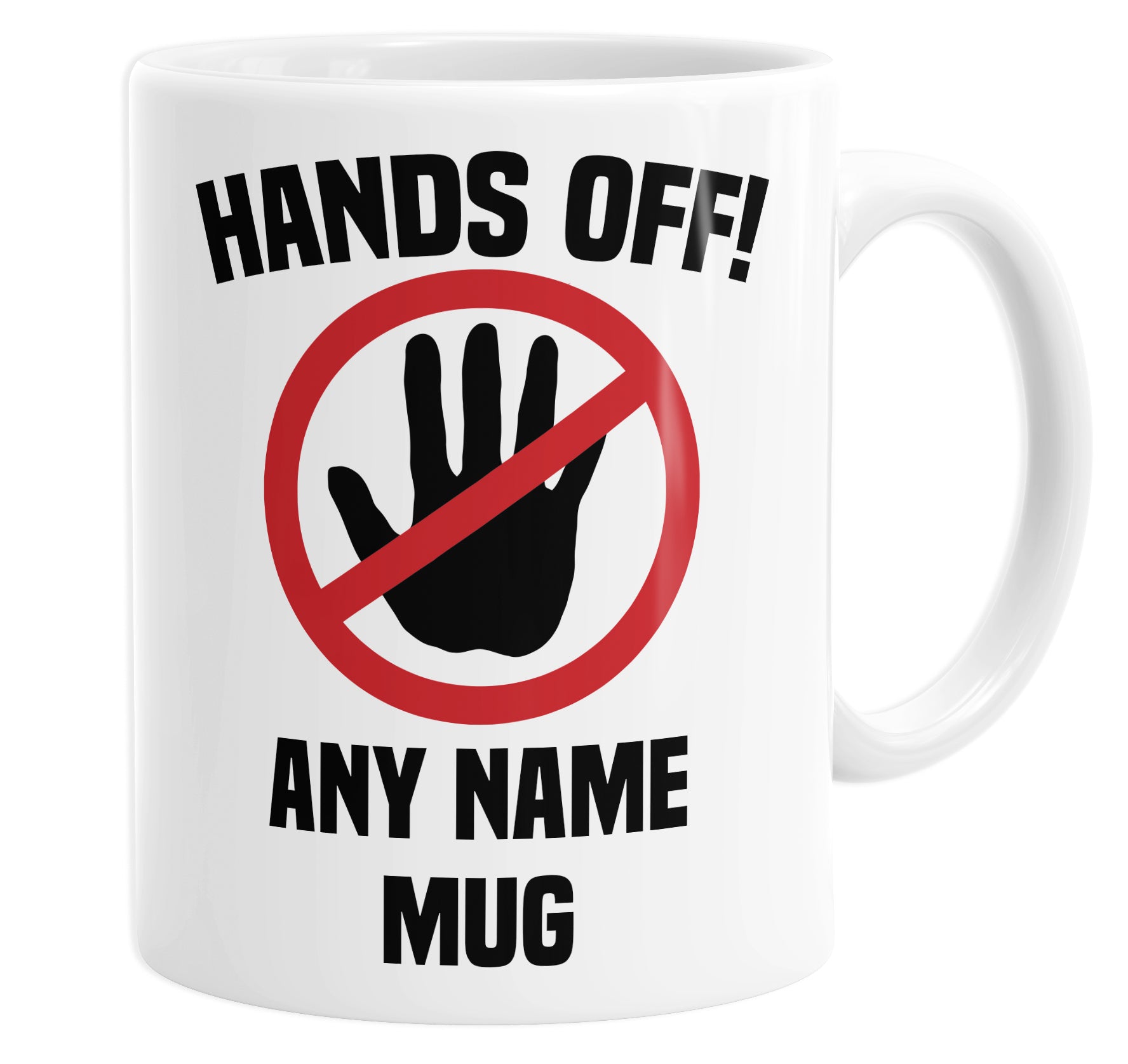 Hands Off! Personalised Custom Name Mug