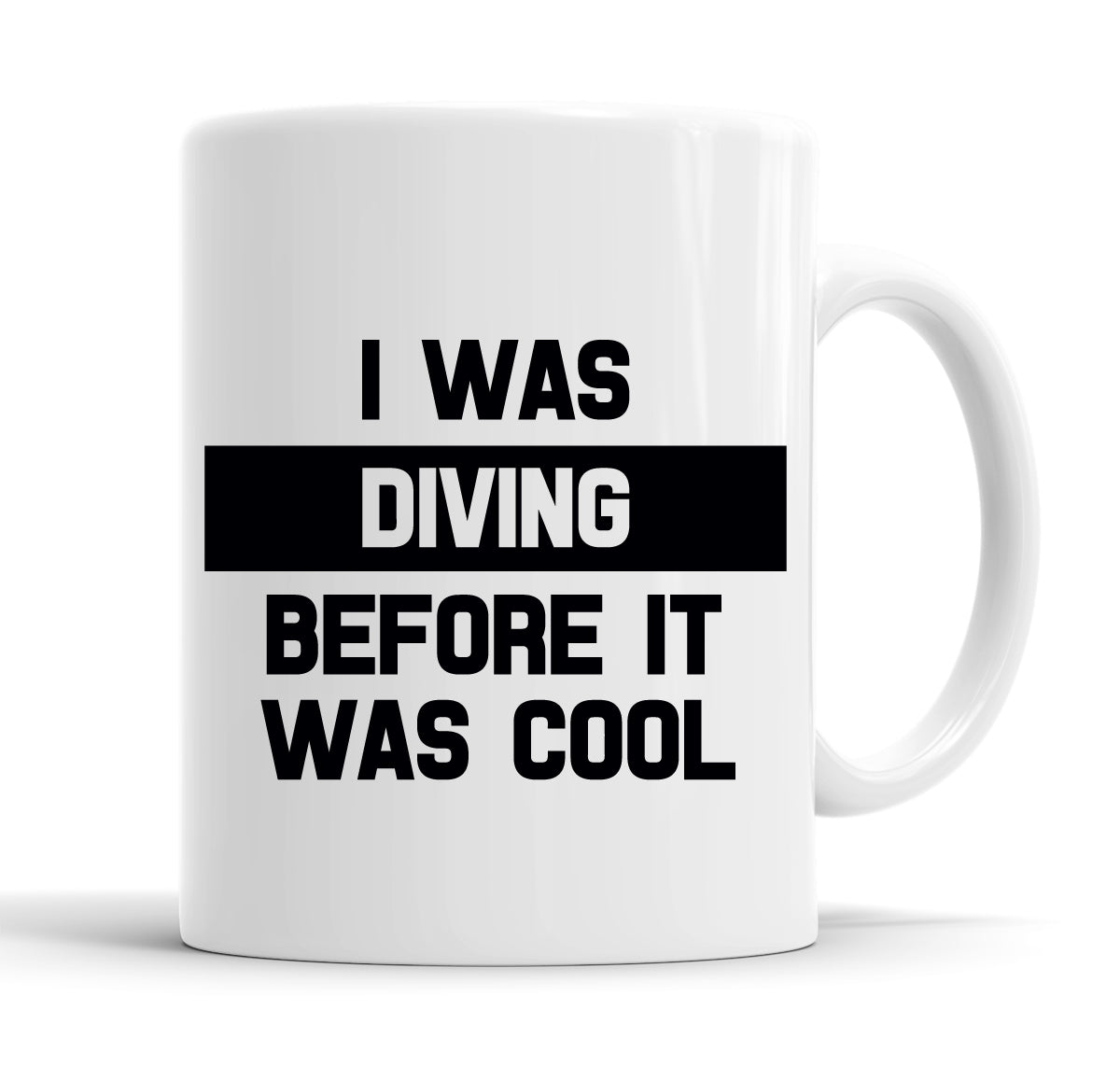I Was Diving Before It Was Cool Funny  Office Coffee Mug Tea Cup