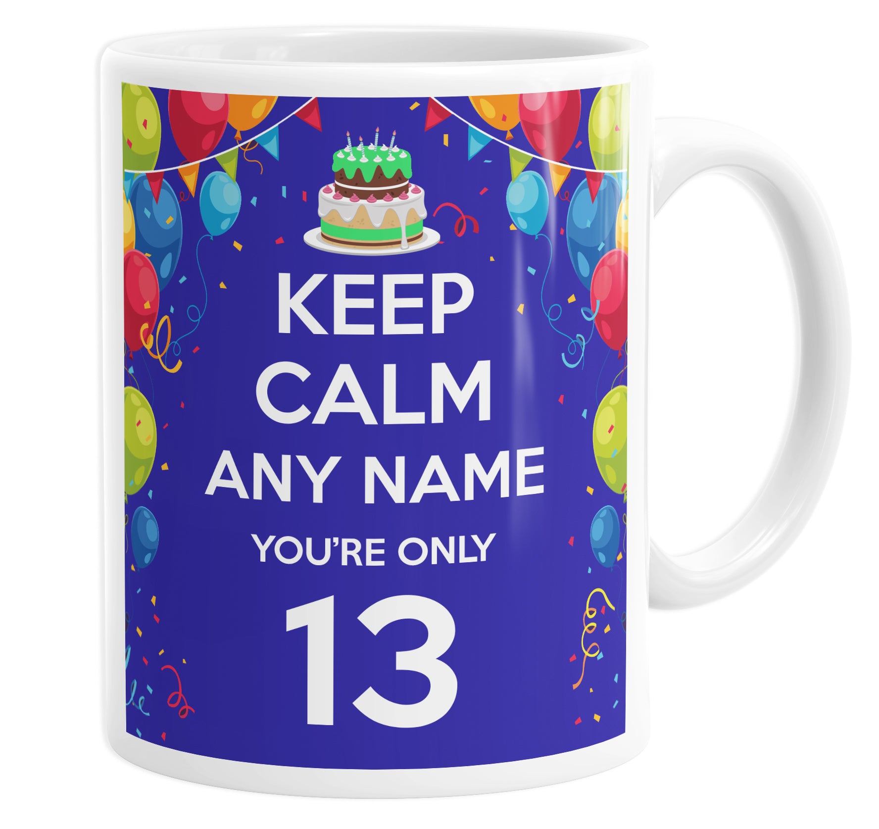 Keep Calm You're Only 13 Teenager Personalised Custom Name Mug