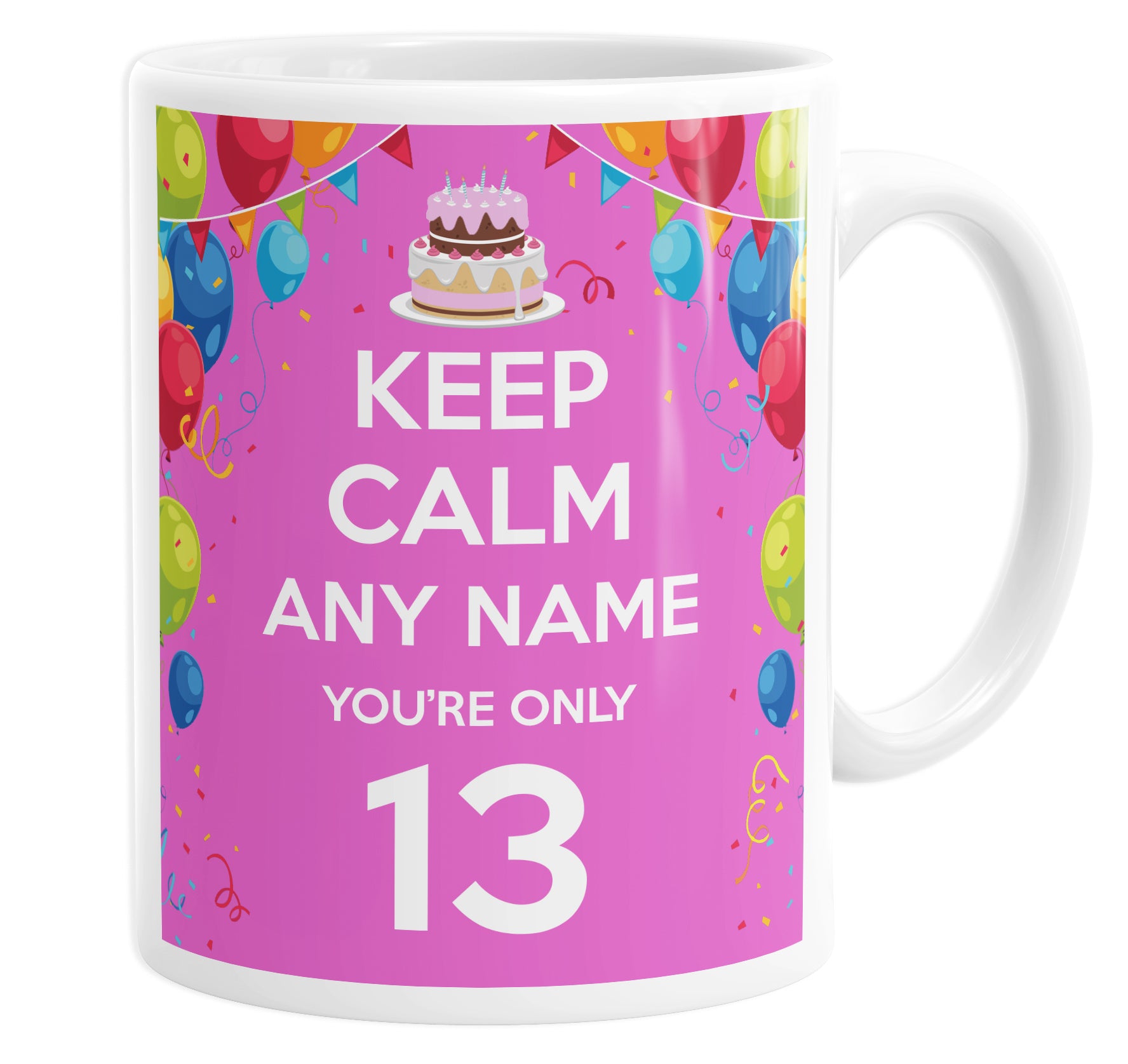 Keep Calm You're Only 13 Teenager Pink Personalised Custom Name Mug