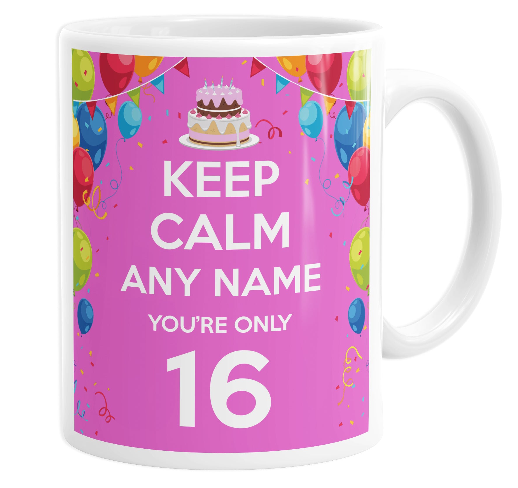 Keep Calm You're Only 16  Pink Personalised Custom Name Mug