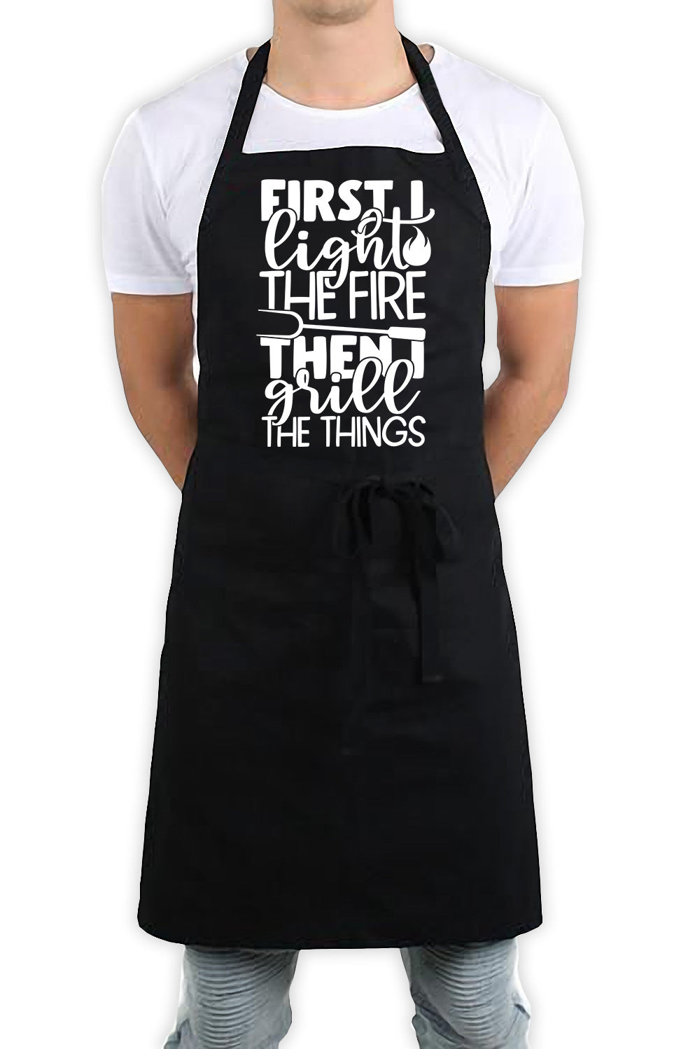 First I Light The Fire Then I Grill The Things Funny Kitchen BBQ Apron Black