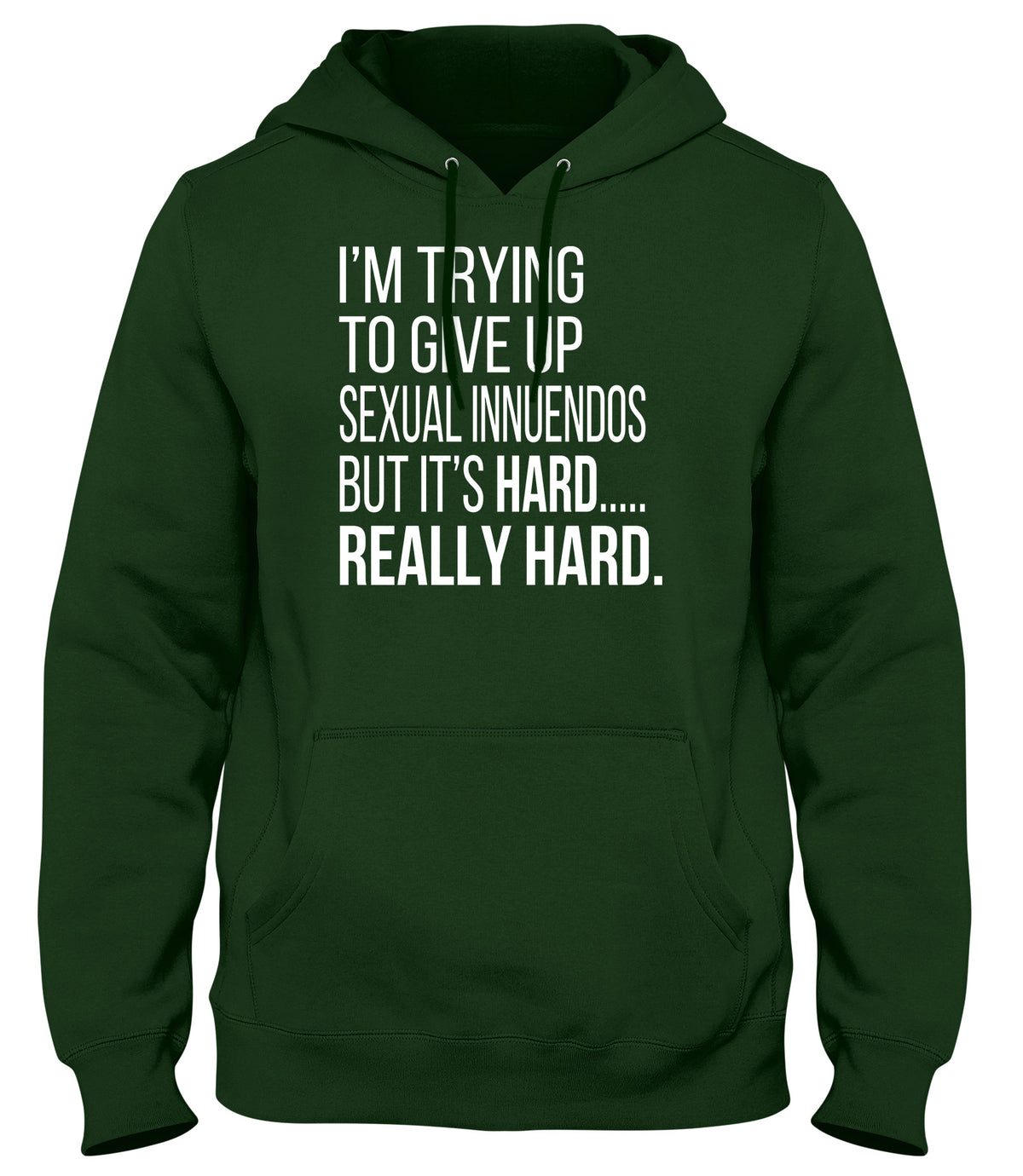 I&#39;M TRYING TO GIVE UP SEXUAL INNUENDOS MENS WOMENS LADIES UNISEX FUNNY SLOGAN HOODIE