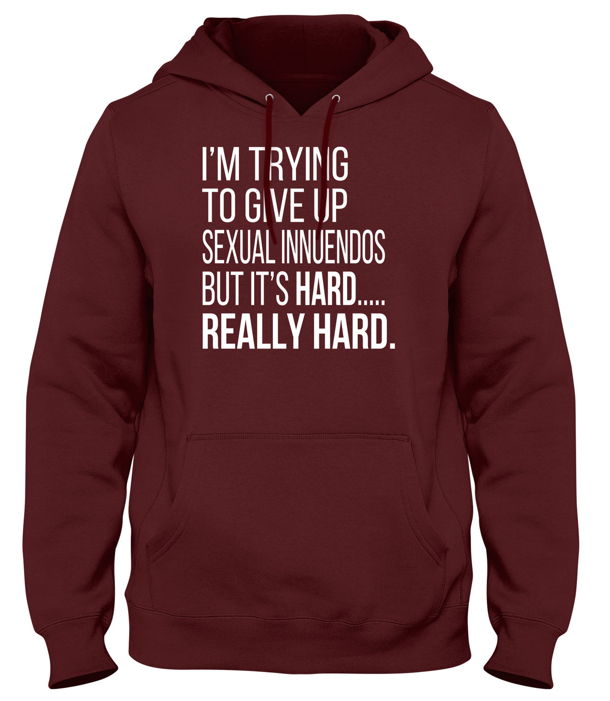 I&#39;M TRYING TO GIVE UP SEXUAL INNUENDOS MENS WOMENS LADIES UNISEX FUNNY SLOGAN HOODIE