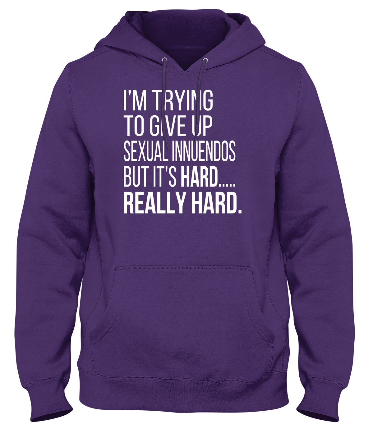 I&#39;M TRYING TO GIVE UP SEXUAL INNUENDOS MENS WOMENS LADIES UNISEX FUNNY SLOGAN HOODIE