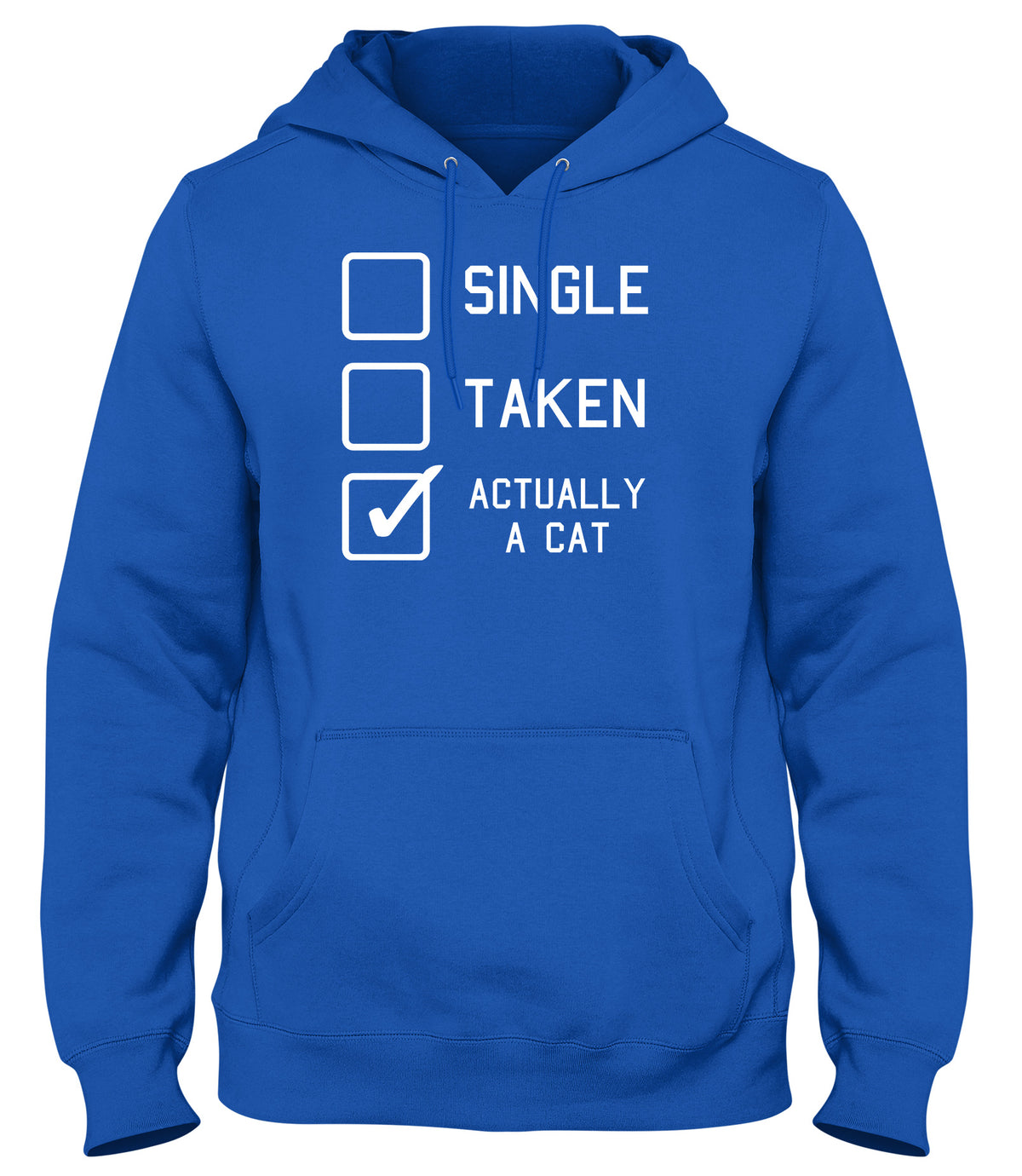 SINGLE  TAKEN  ACTUALLY A CAT MENS LADIES WOMENS UNISEX HOODIE