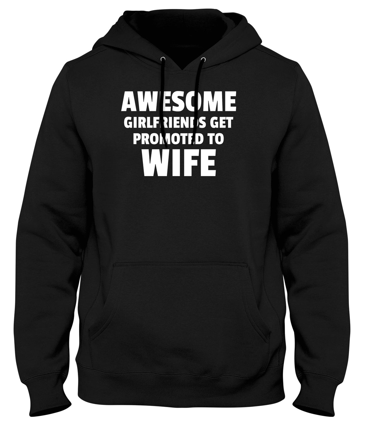 AWESOME GIRLFRIENDS GET PROMOTED TO WIFE MENS LADIES WOMENS UNISEX HOODIE