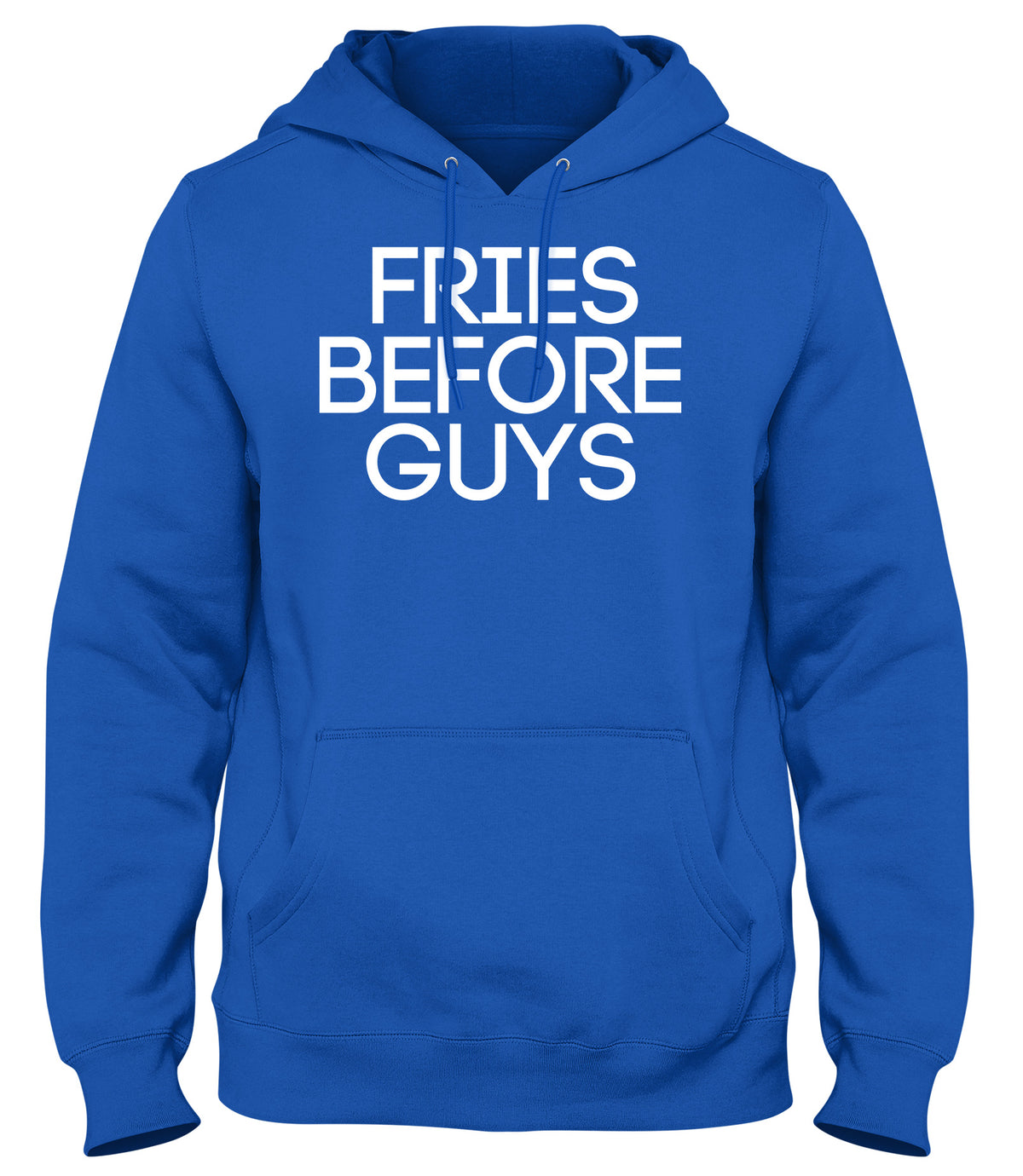 FRIES BEFORE GUYS MENS WOMENS UNISEX FUNNY HOODIE