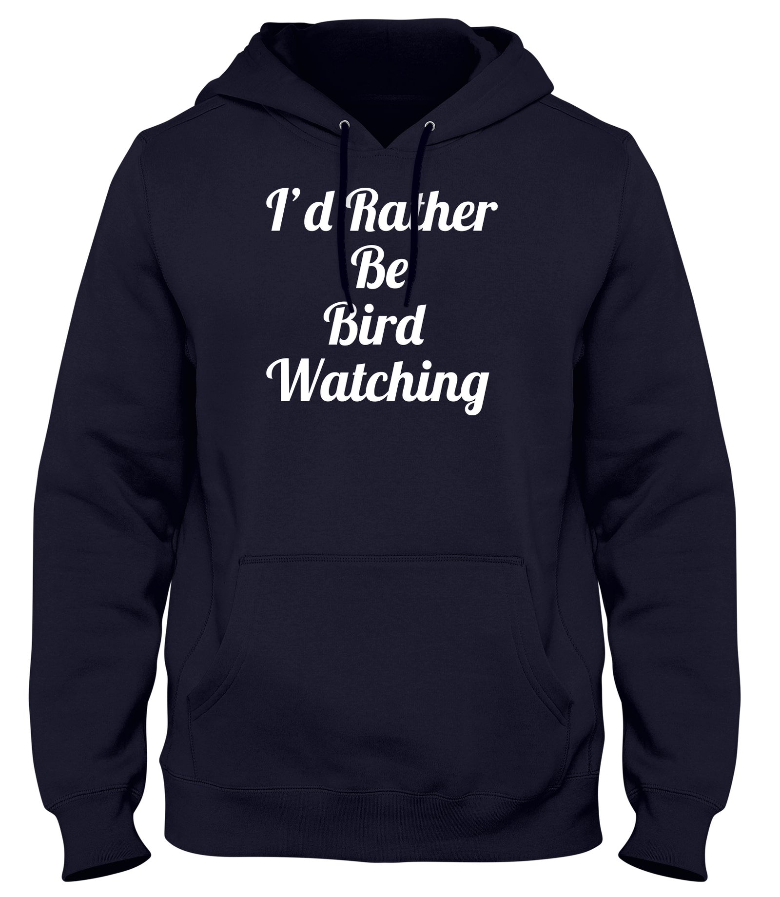 I'D RATHER BE BIRD WATCHING FUNNY MENS LADIES WOMENS UNISEX HOODIE