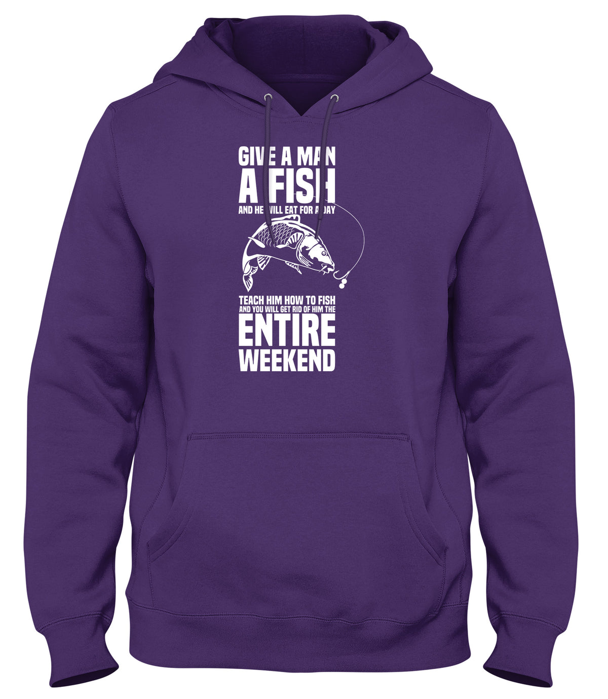 GIVE A MAN A FISH AND HE WILL EAT FOR A DAY MENS WOMENS LADIES UNISEX FUNNY SLOGAN HOODIE