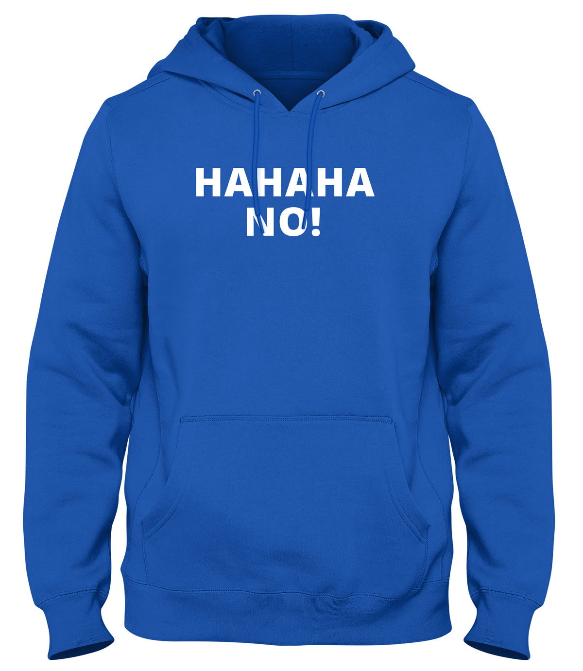 HAHAHA NO! MENS WOMENS UNISEX FUNNY HOODIE