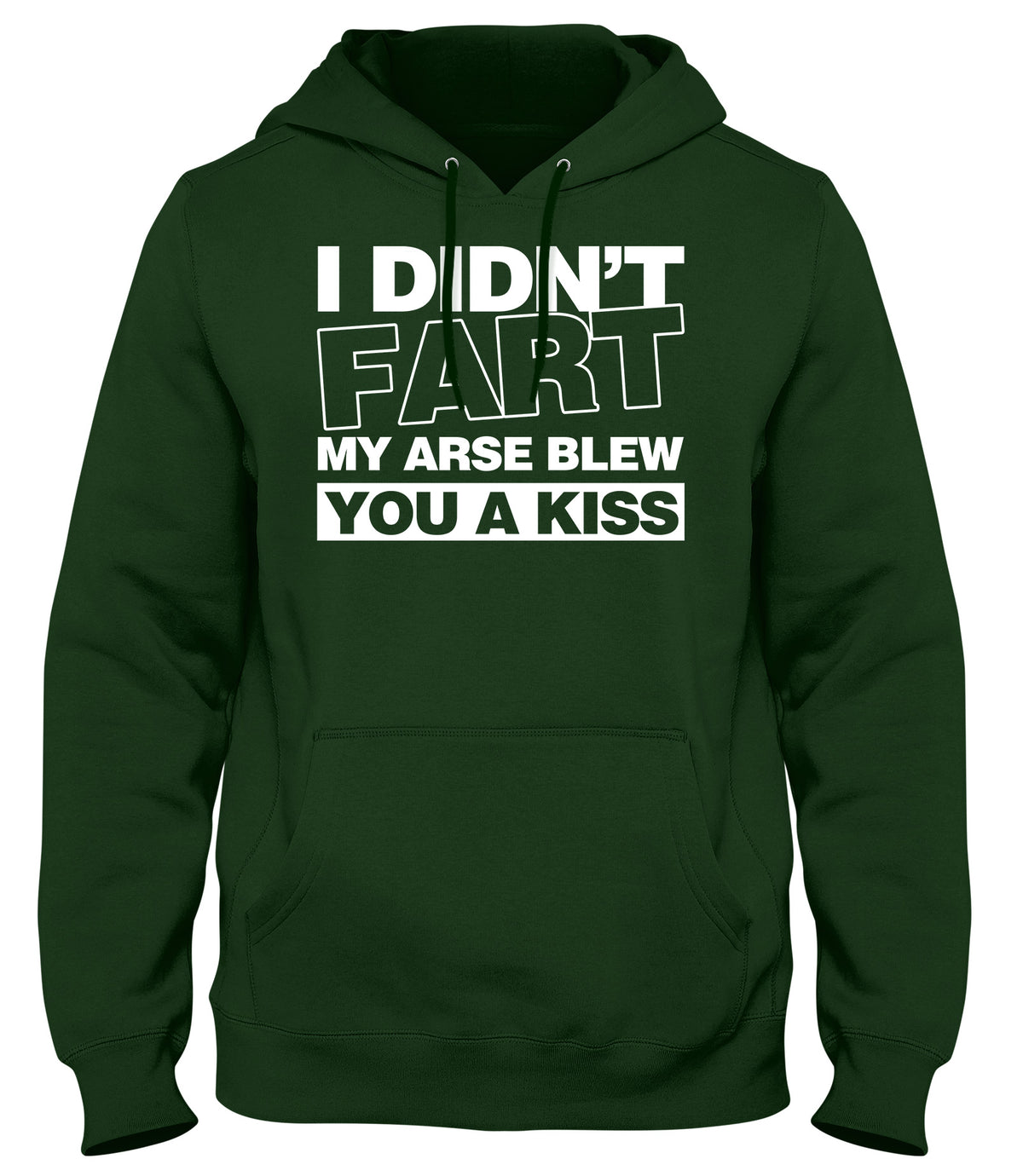 I DIDN&#39;T FART MY AR*SE BLEW YOU A KISS MENS WOMENS LADIES UNISEX FUNNY SLOGAN HOODIE