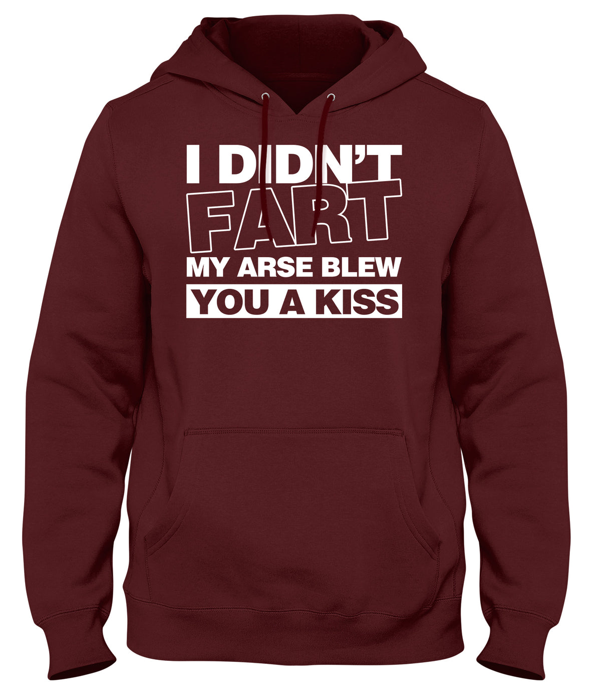 I DIDN&#39;T FART MY AR*SE BLEW YOU A KISS MENS WOMENS LADIES UNISEX FUNNY SLOGAN HOODIE
