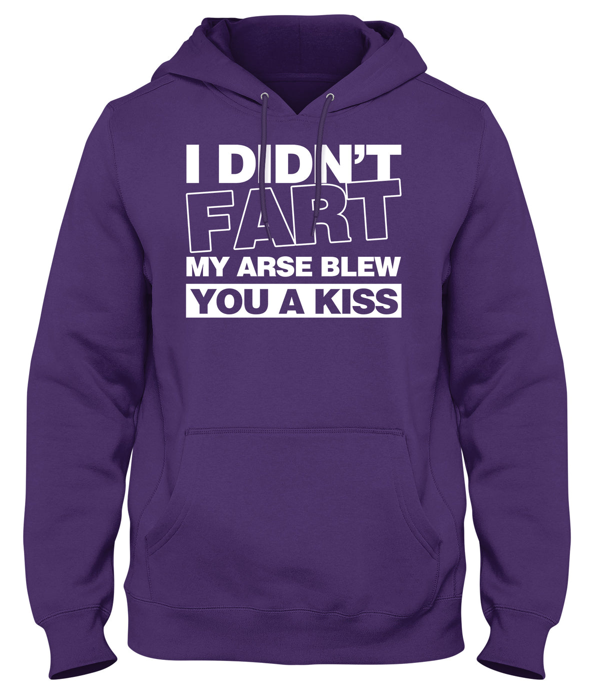 I DIDN&#39;T FART MY AR*SE BLEW YOU A KISS MENS WOMENS LADIES UNISEX FUNNY SLOGAN HOODIE