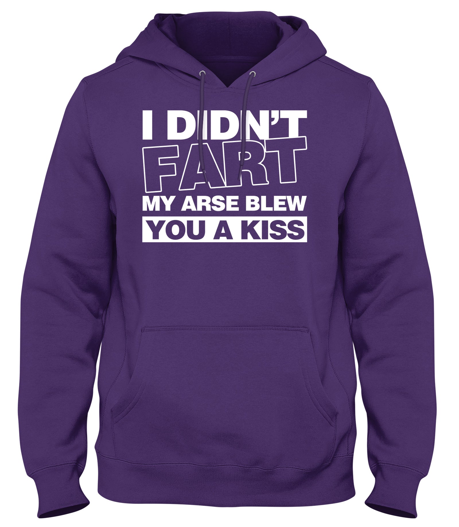 I DIDN'T FART MY AR*SE BLEW YOU A KISS MENS WOMENS LADIES UNISEX FUNNY SLOGAN HOODIE