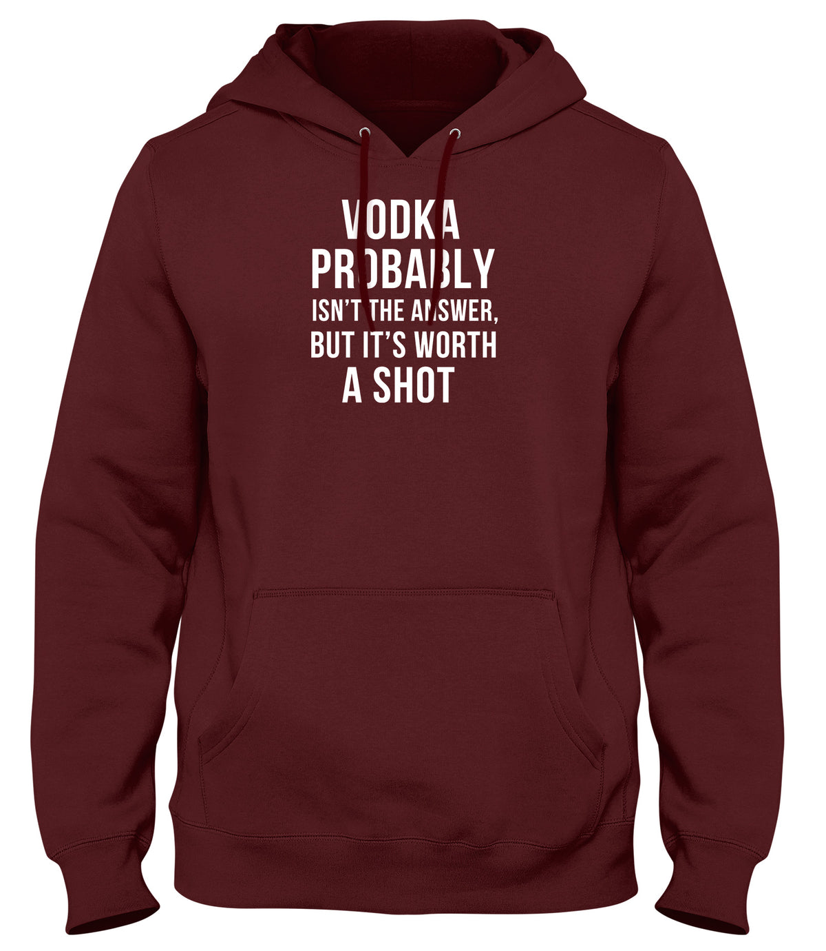 VODKA PROBABLY ISN&#39;T THE ANSWER BUT IT&#39;S WORTH A SHOT MENS WOMENS UNISEX FUNNY HOODIE