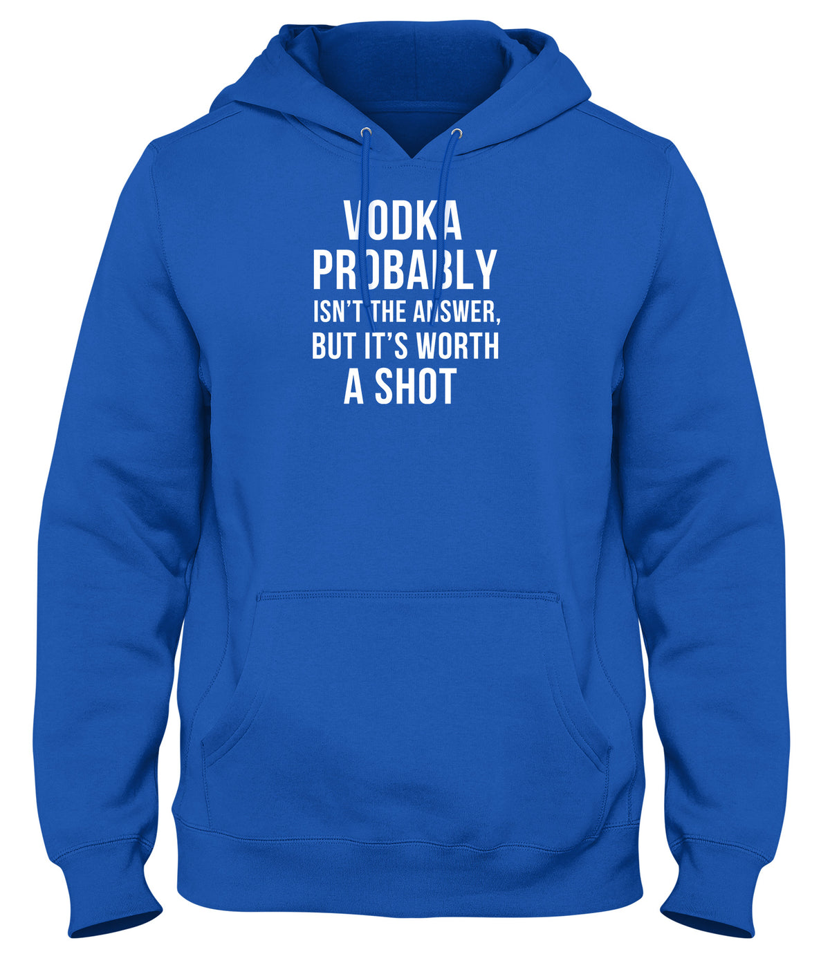VODKA PROBABLY ISN&#39;T THE ANSWER BUT IT&#39;S WORTH A SHOT MENS WOMENS UNISEX FUNNY HOODIE