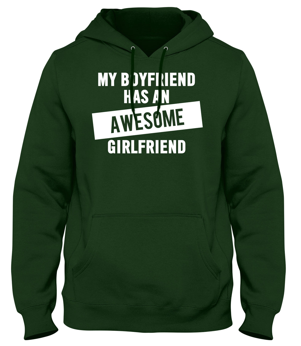 MY BOYFRIEND HAS AN AWESOME GIRLFRIEND WOMENS LADIES MENS UNISEX HOODIE