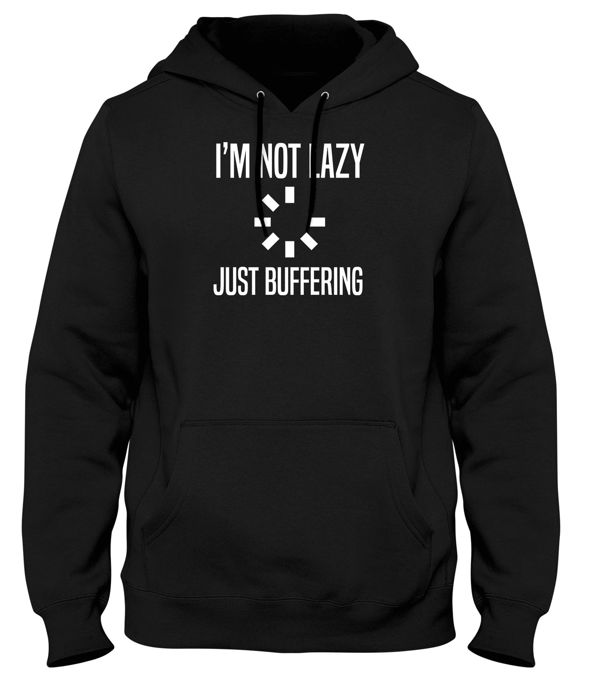 I&#39;M NOT LAZY JUST BUFFERING MENS WOMENS LADIES UNISEX FUNNY SLOGAN HOODIE