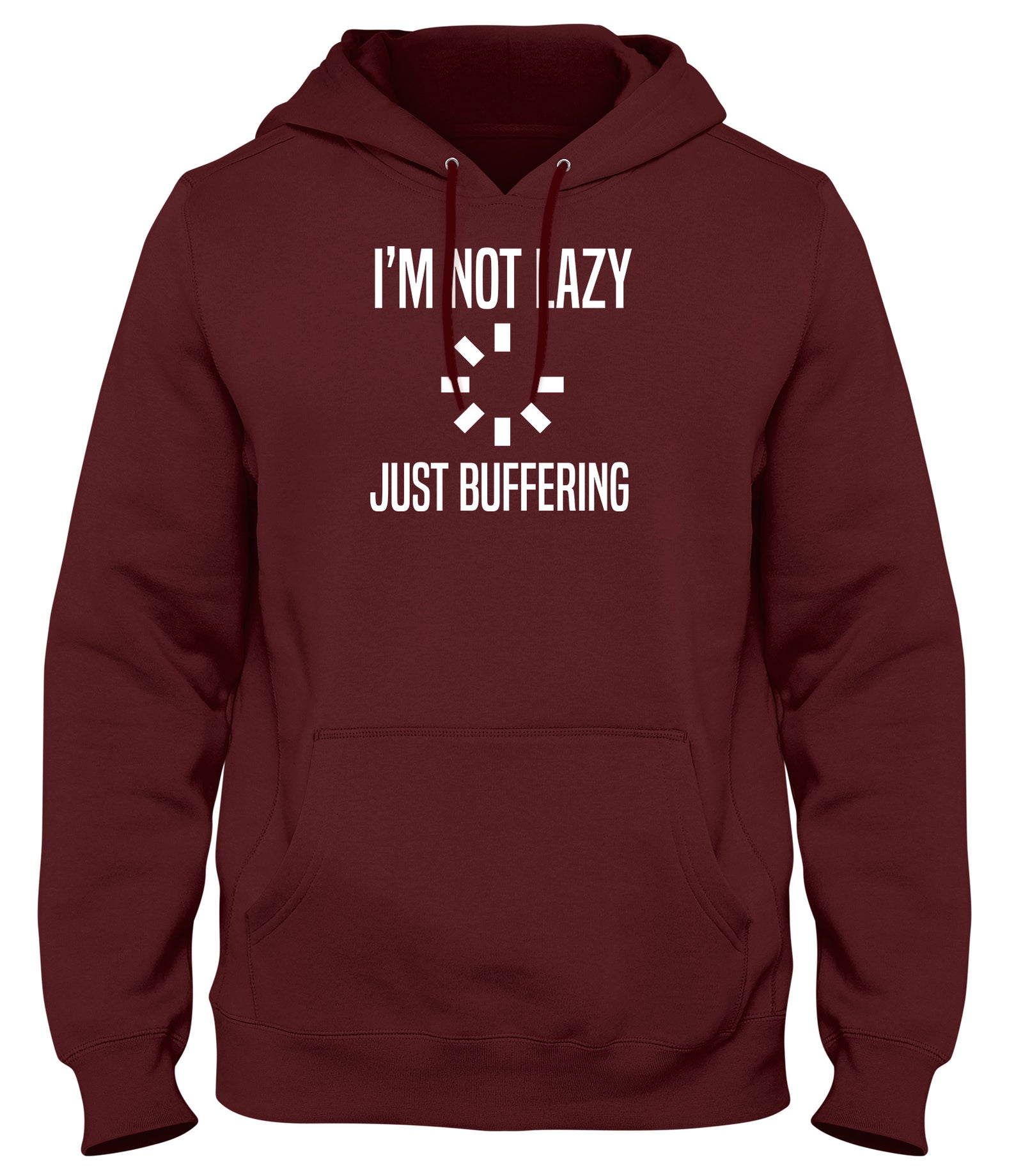 I'M NOT LAZY JUST BUFFERING MENS WOMENS LADIES UNISEX FUNNY SLOGAN HOODIE