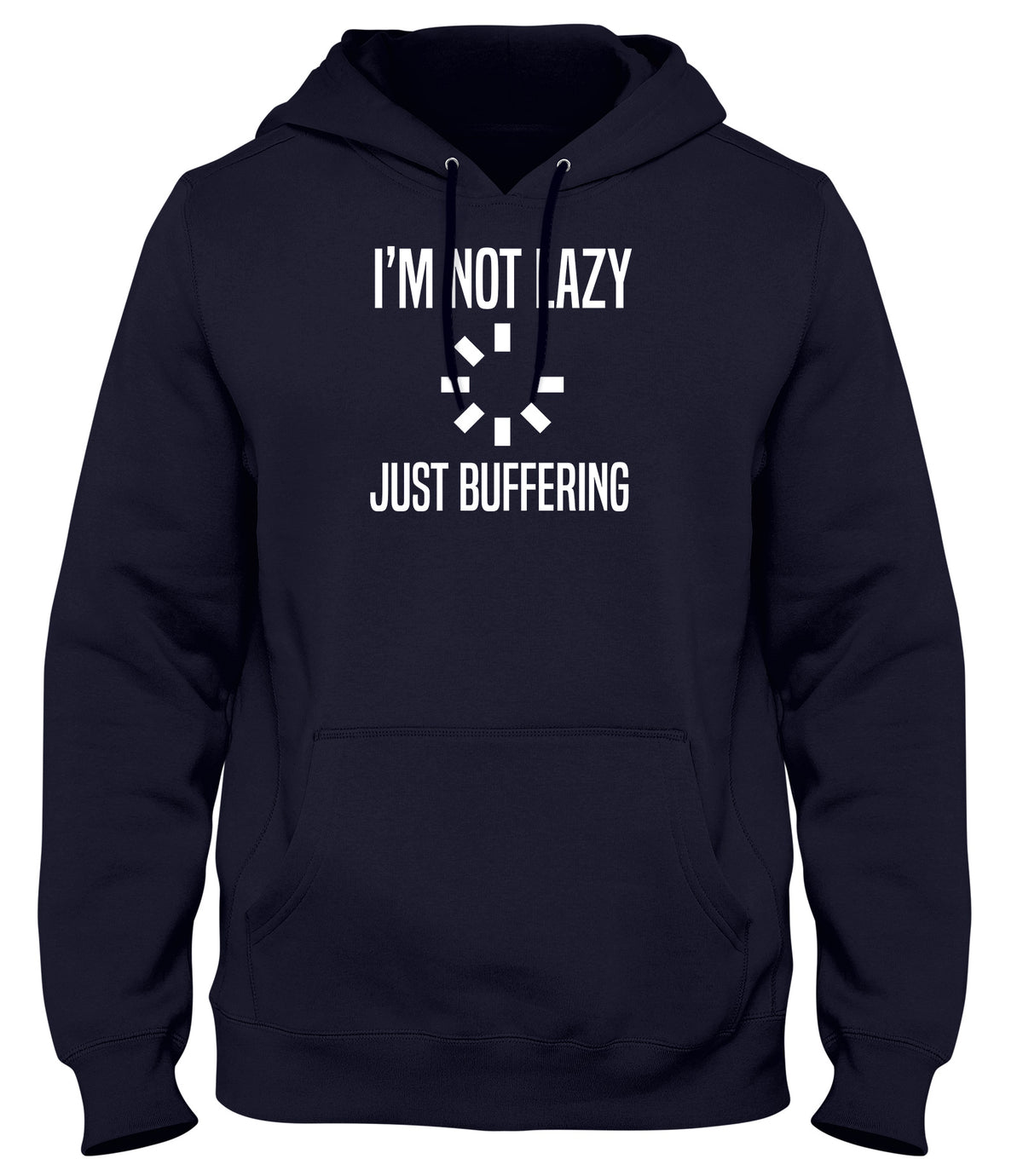 I&#39;M NOT LAZY JUST BUFFERING MENS WOMENS LADIES UNISEX FUNNY SLOGAN HOODIE