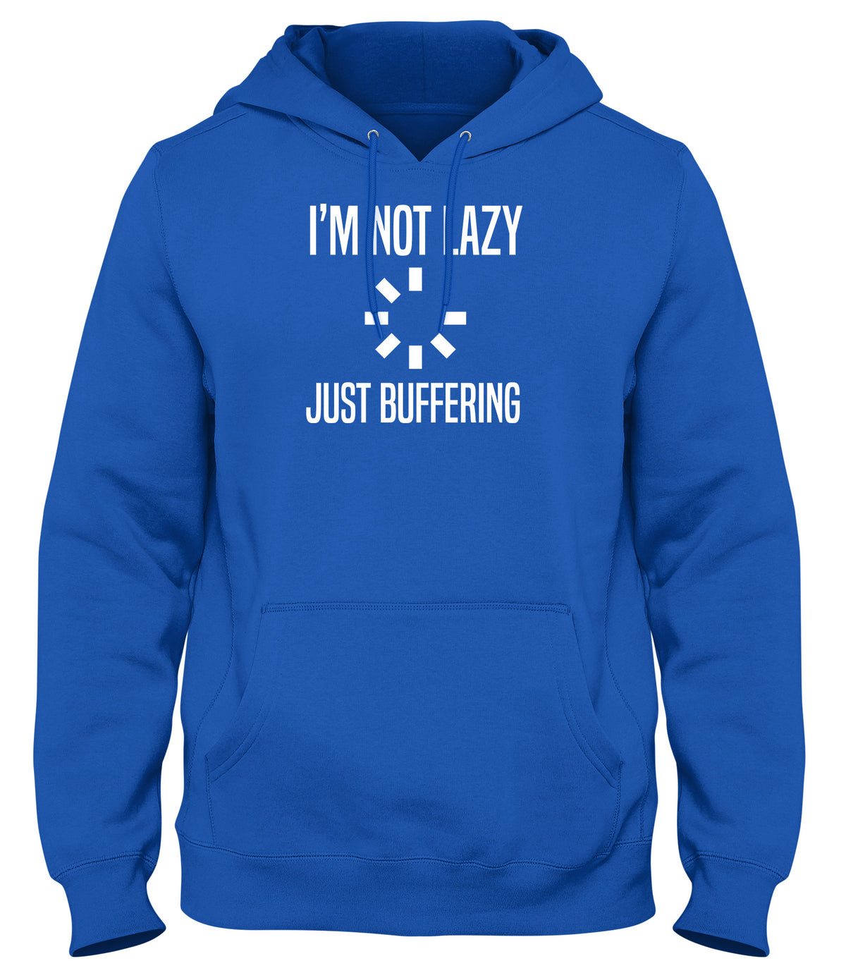 I&#39;M NOT LAZY JUST BUFFERING MENS WOMENS LADIES UNISEX FUNNY SLOGAN HOODIE
