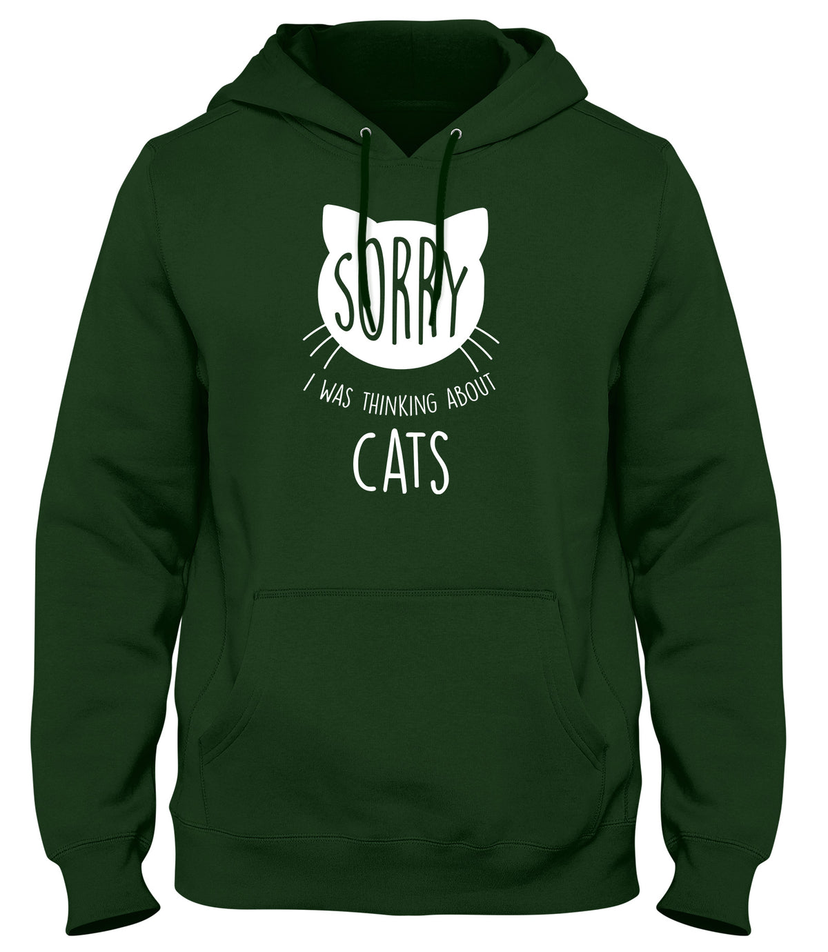 SORRY  I WAS THINKING ABOUT CATS MENS LADIES WOMENS UNISEX HOODIE