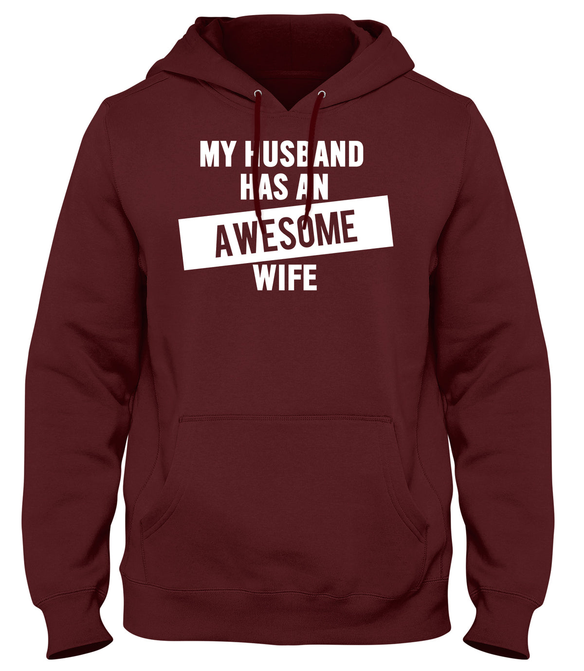 MY HUSBAND HAS AN AWESOME WIFE WOMENS LADIES MENS UNISEX HOODIE